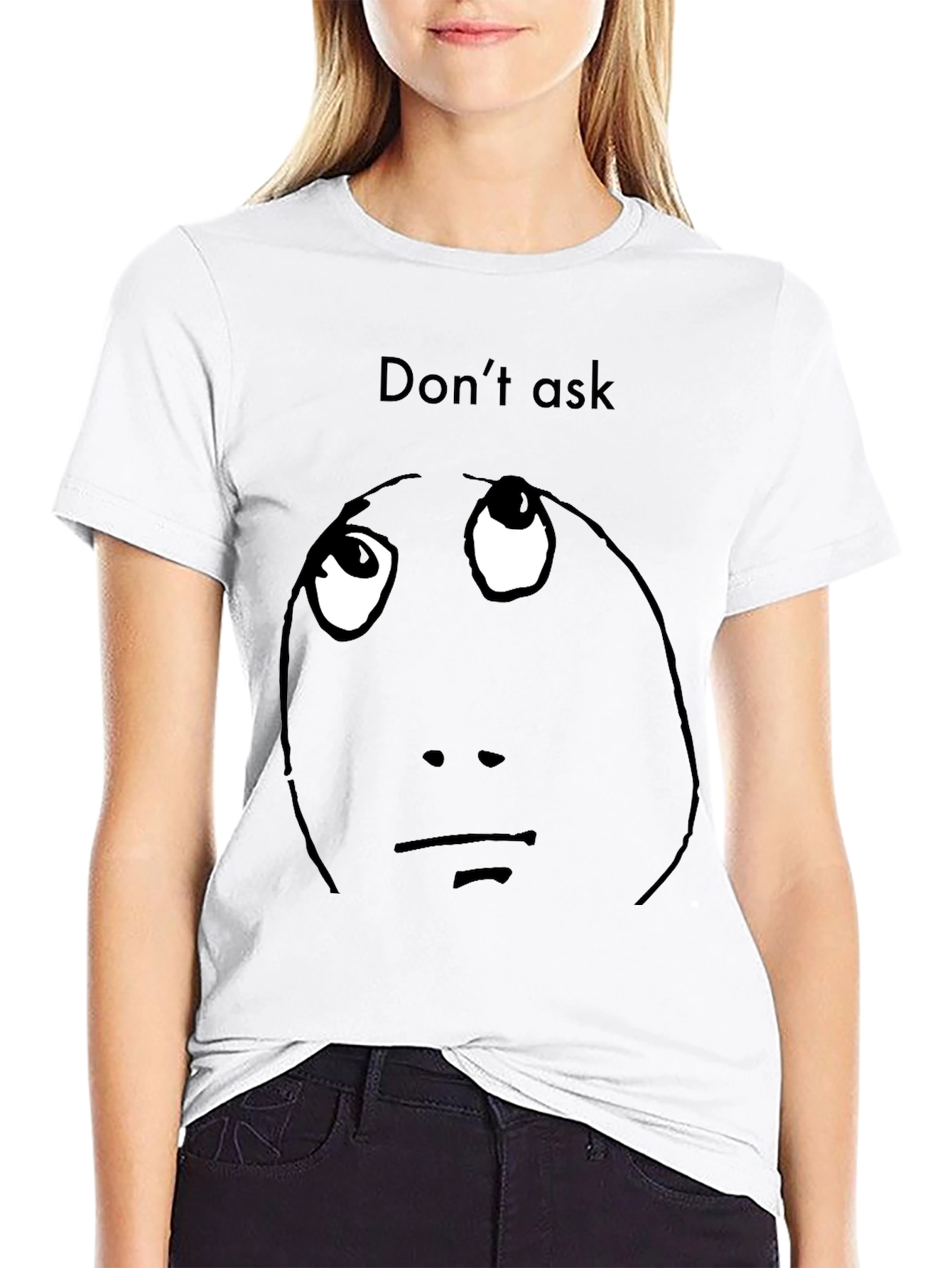 Dont Ask Meme Graphic T-Shirt