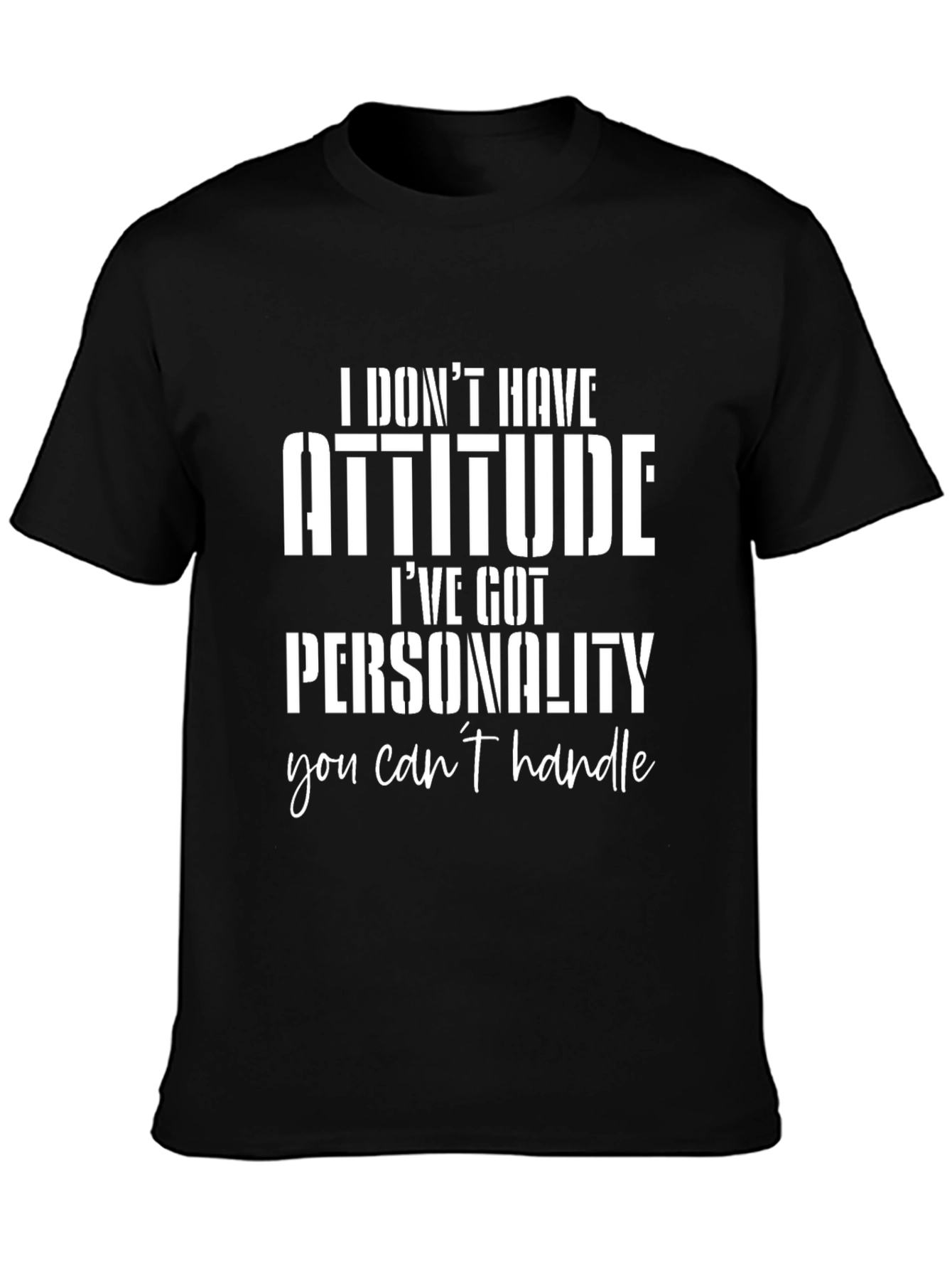 I Dont Have Attitude Mens Black T-Shirt