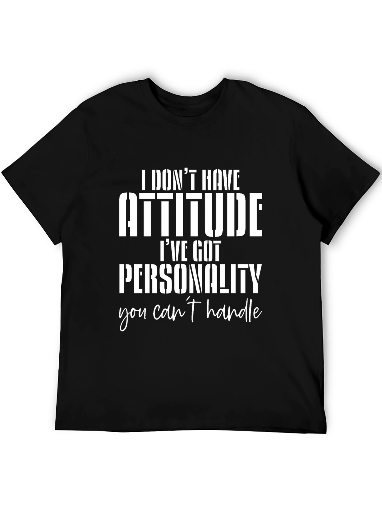 I Dont Have Attitude Mens Black T-Shirt