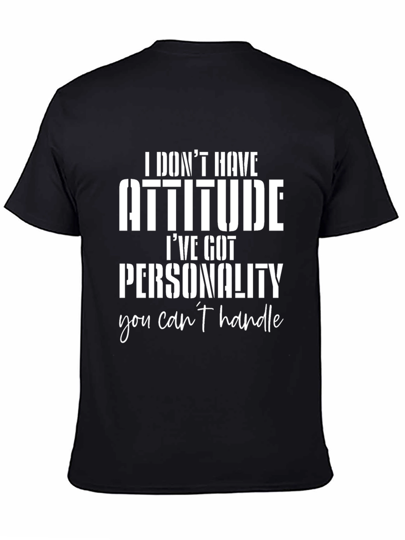 I Dont Have Attitude Mens Black T-Shirt