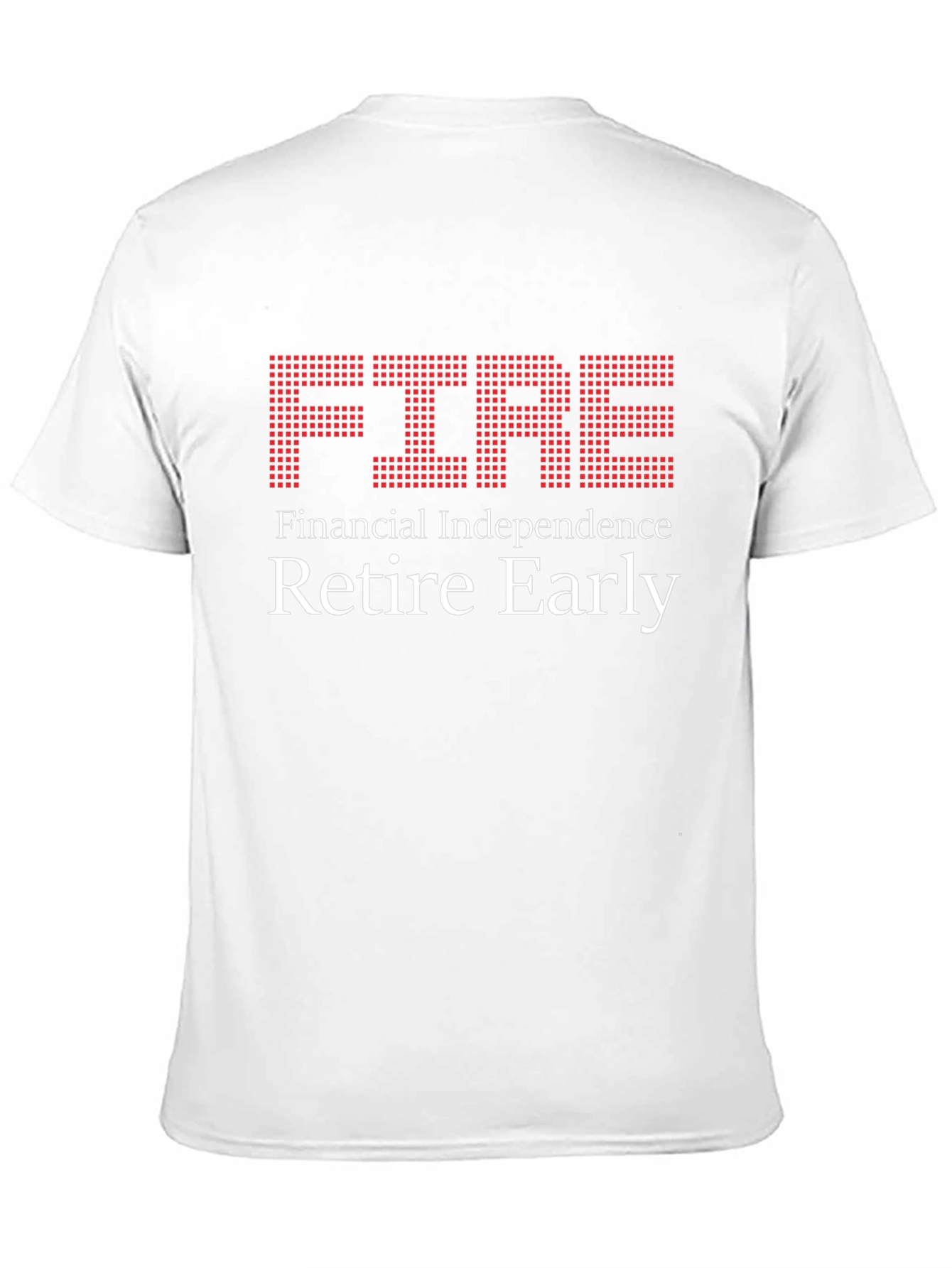 FIRE - Financial Independence Retire Early T-Shirt