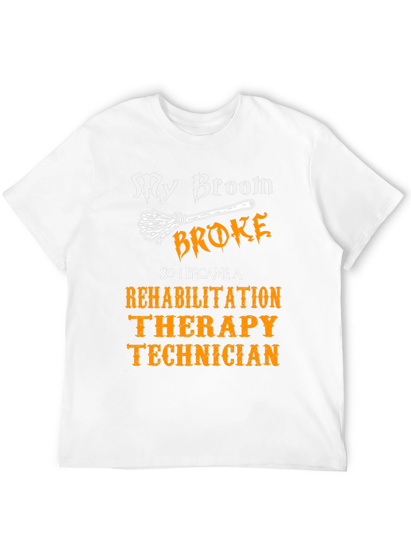 Rehab Therapy Technician T-Shirt - My Broom Broke Halloween