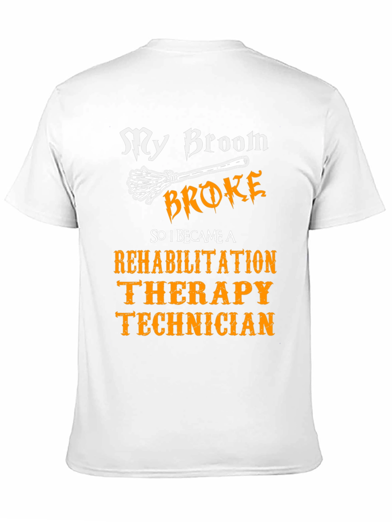 Rehab Therapy Technician T-Shirt - My Broom Broke Halloween