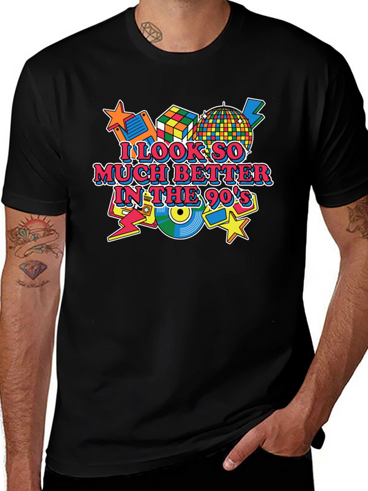 I Look So Much Better in the 90s Black T-Shirt