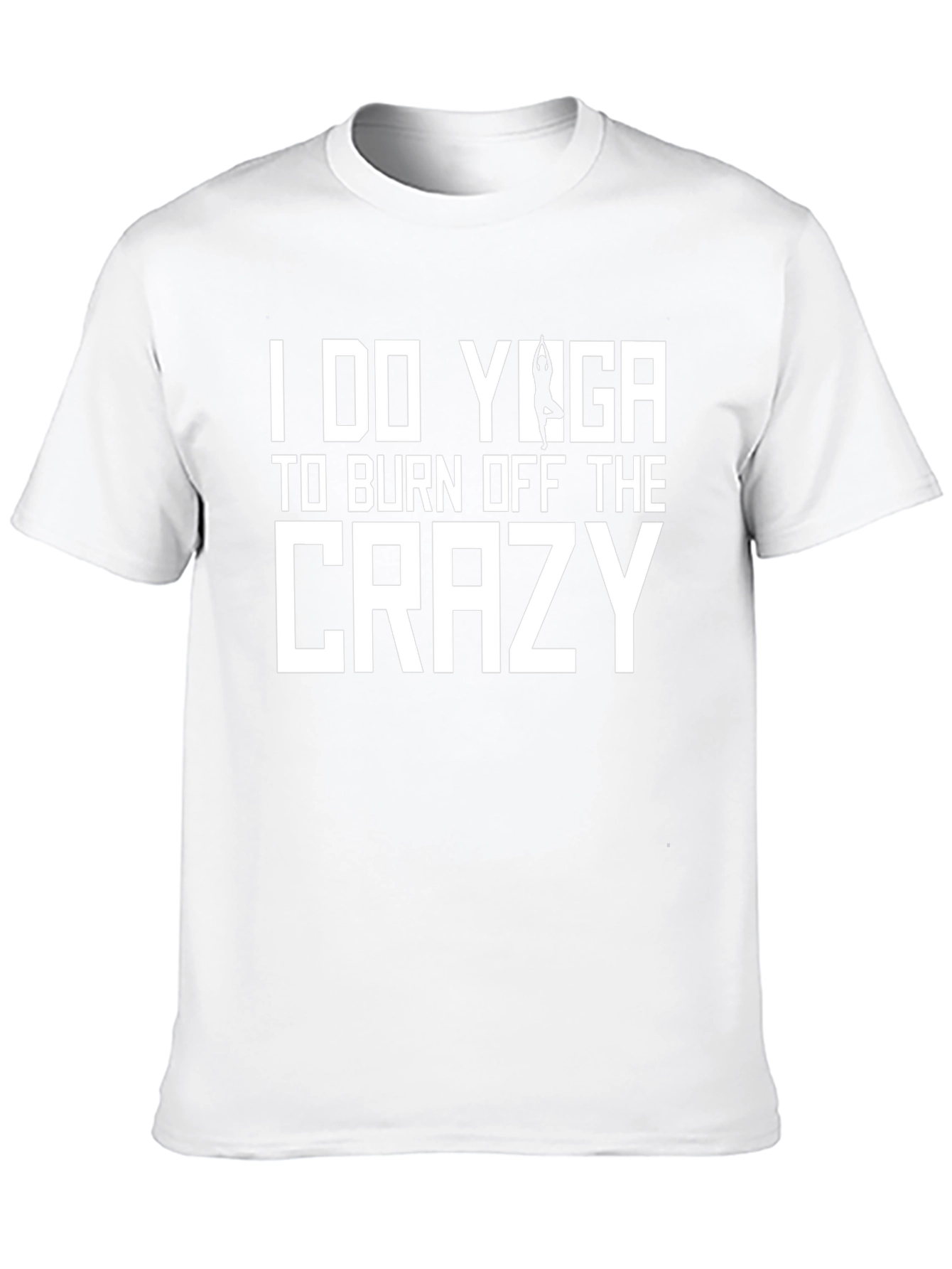 I Do Yoga To Burn Off The Crazy Tee