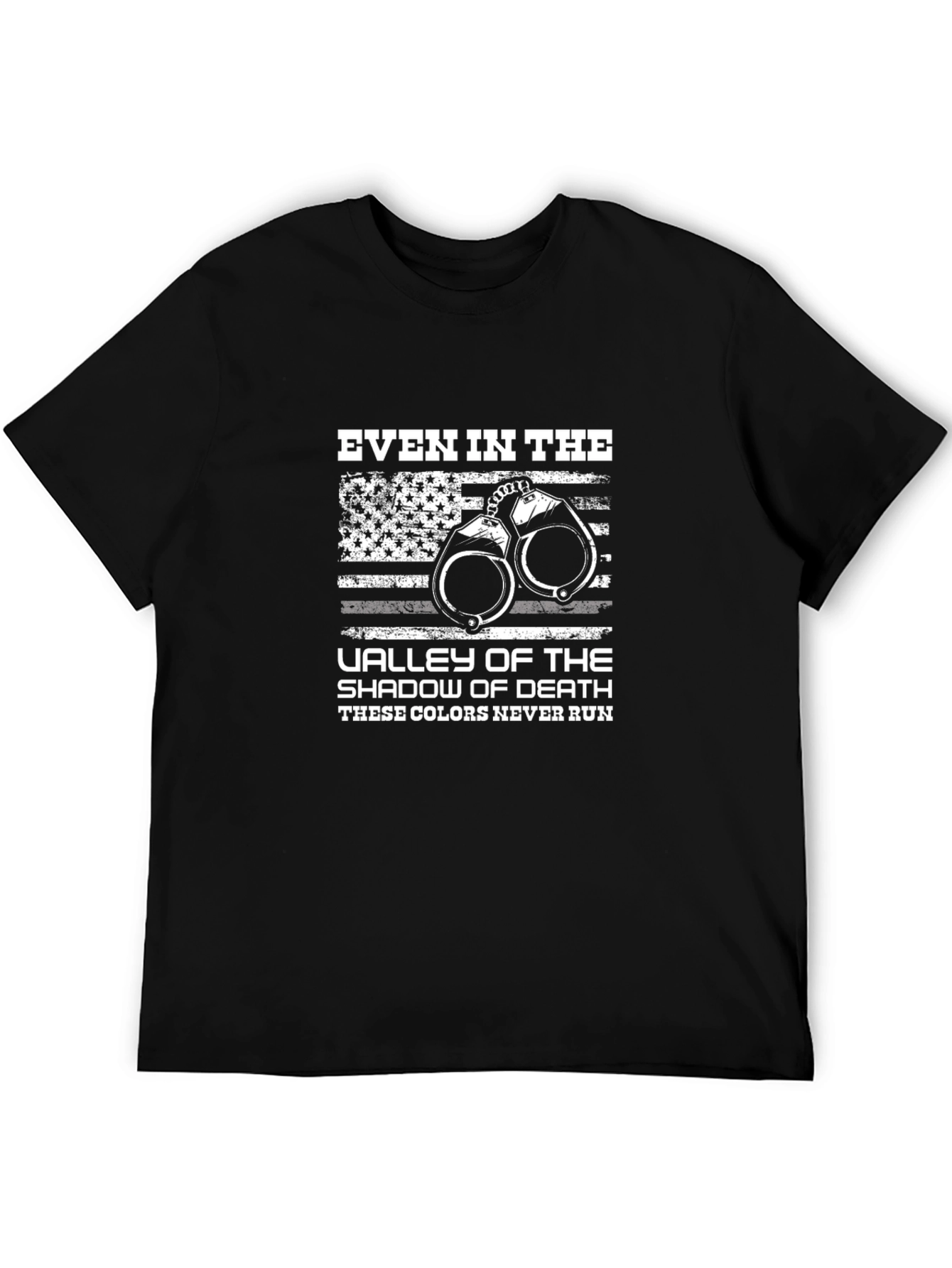 Even in The Valley of Death T-Shirt