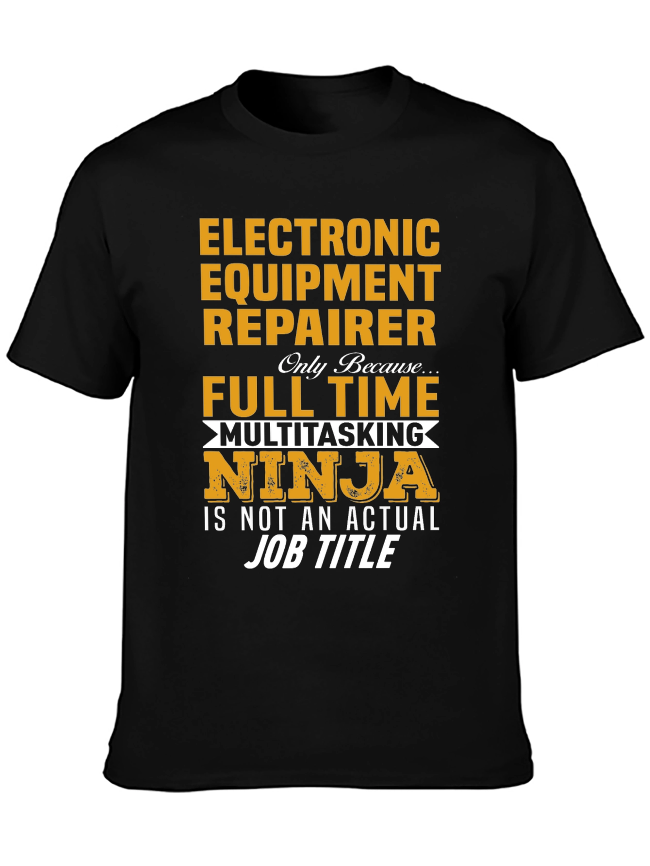 Electronic Equipment Repairer Multitasking Ninja T-Shirt
