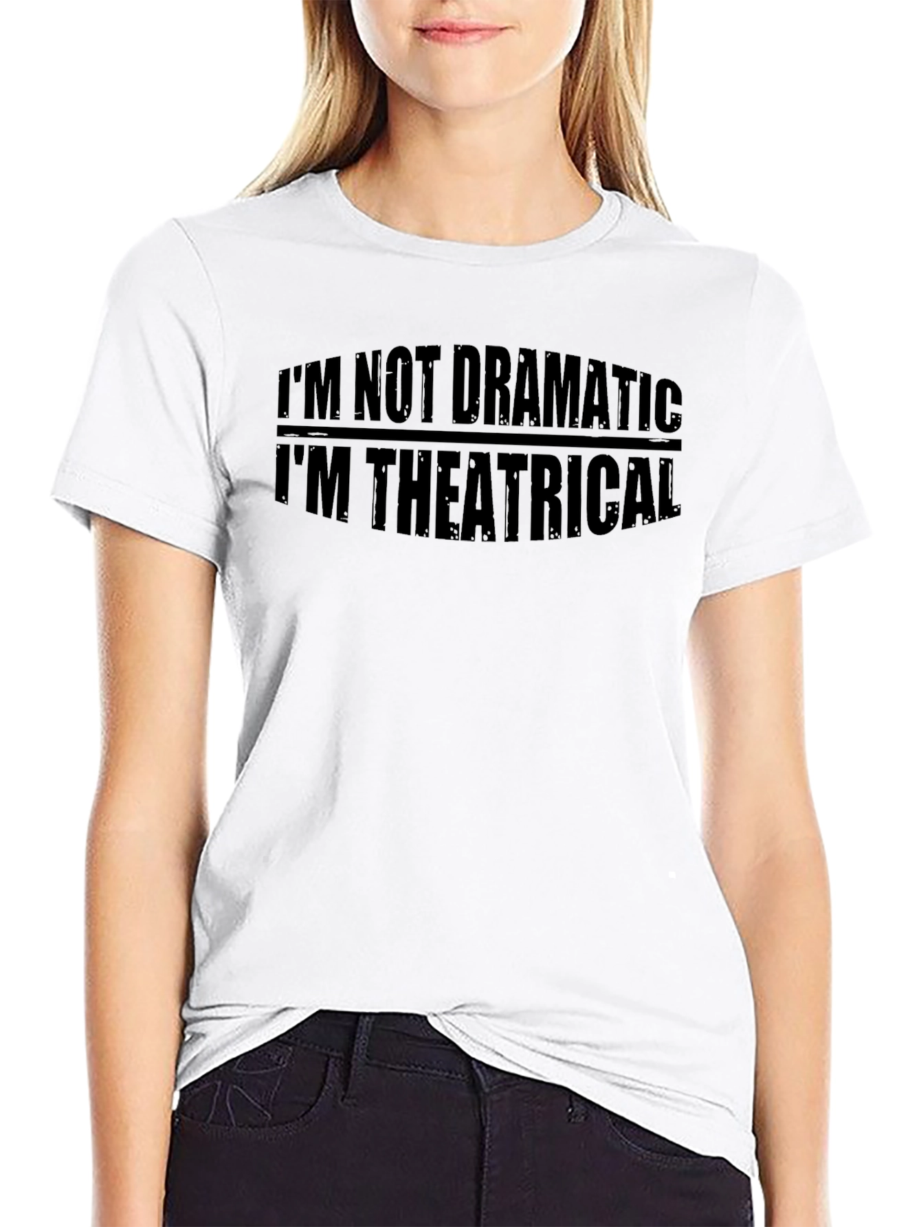 Theatrical Humor Tee - Im Not Dramatic T-Shirt