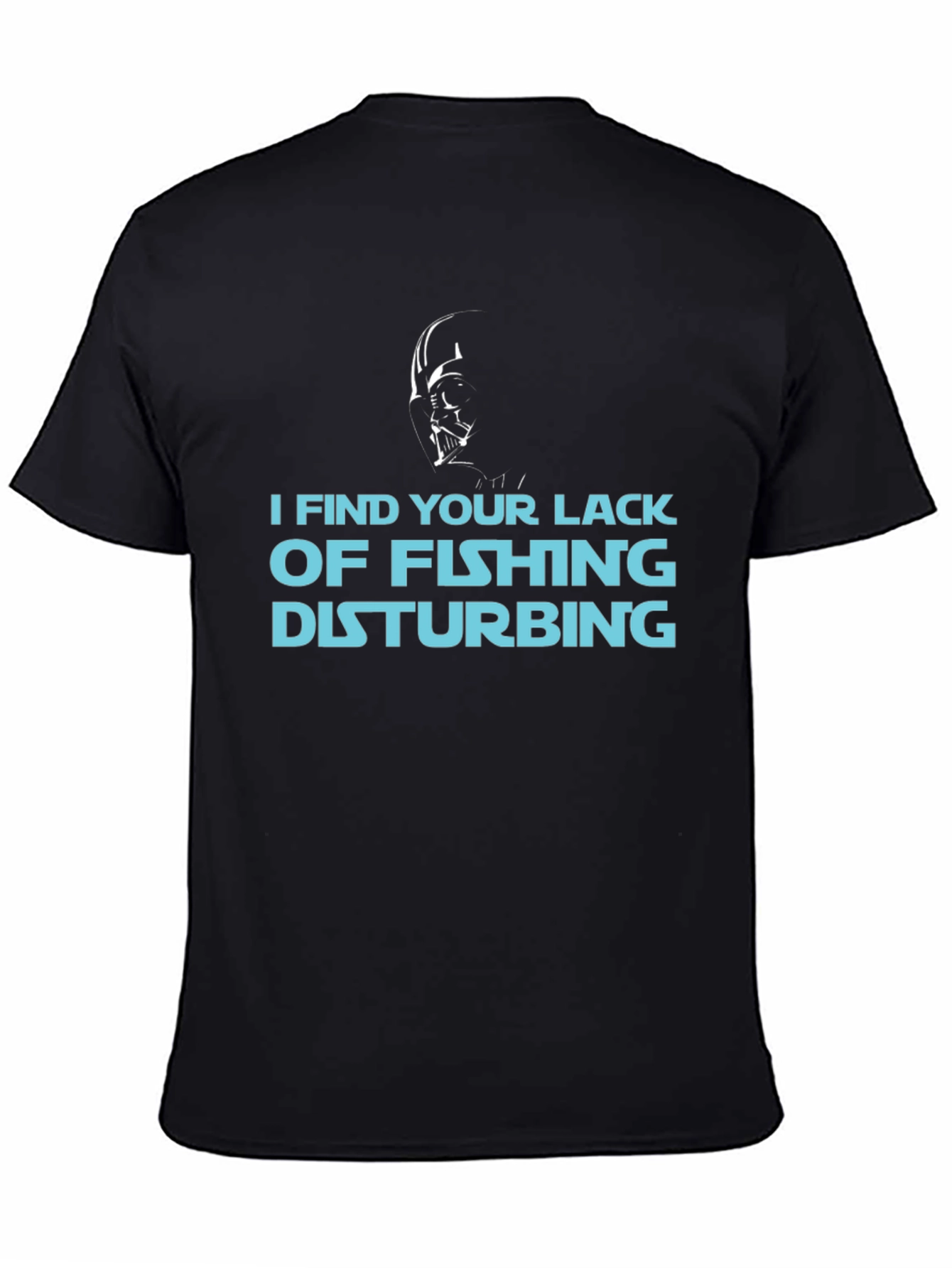 I Find Your Lack of Fishing Disturbing T-Shirt