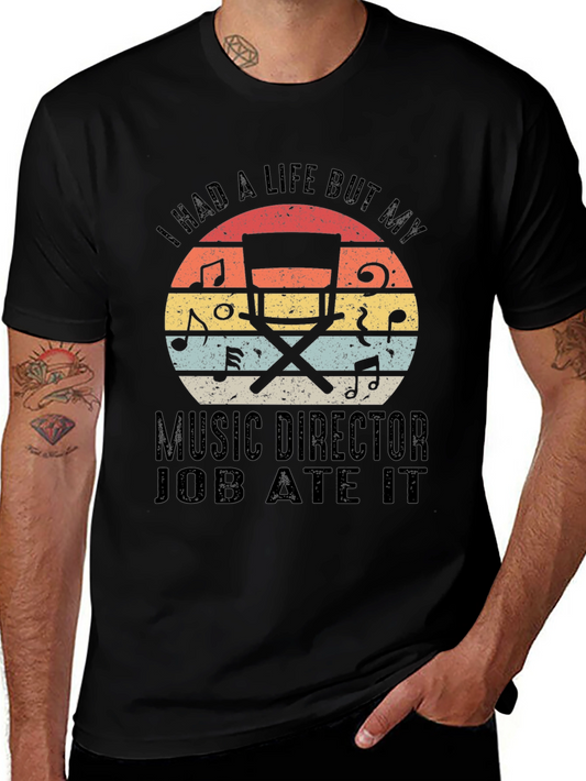 Music Director Ate My Life T-Shirt