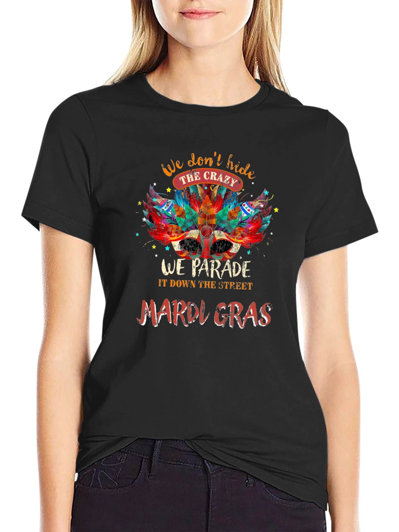 Mardi Gras Parade T-Shirt: Dont Hide the Crazy