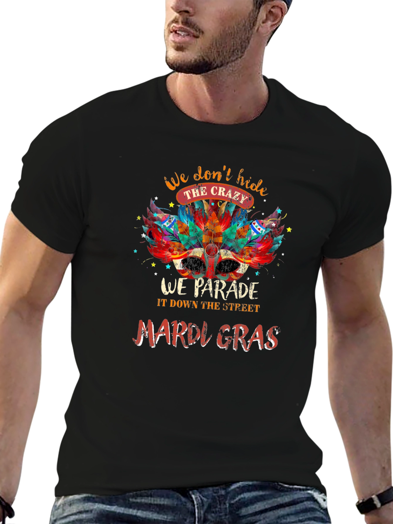 Mardi Gras Parade T-Shirt: Dont Hide the Crazy