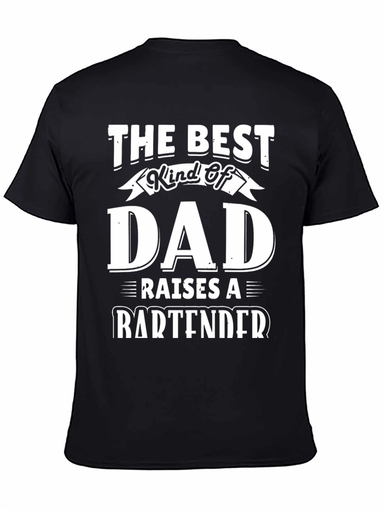 Best Dad Raises a Bartender T-Shirt