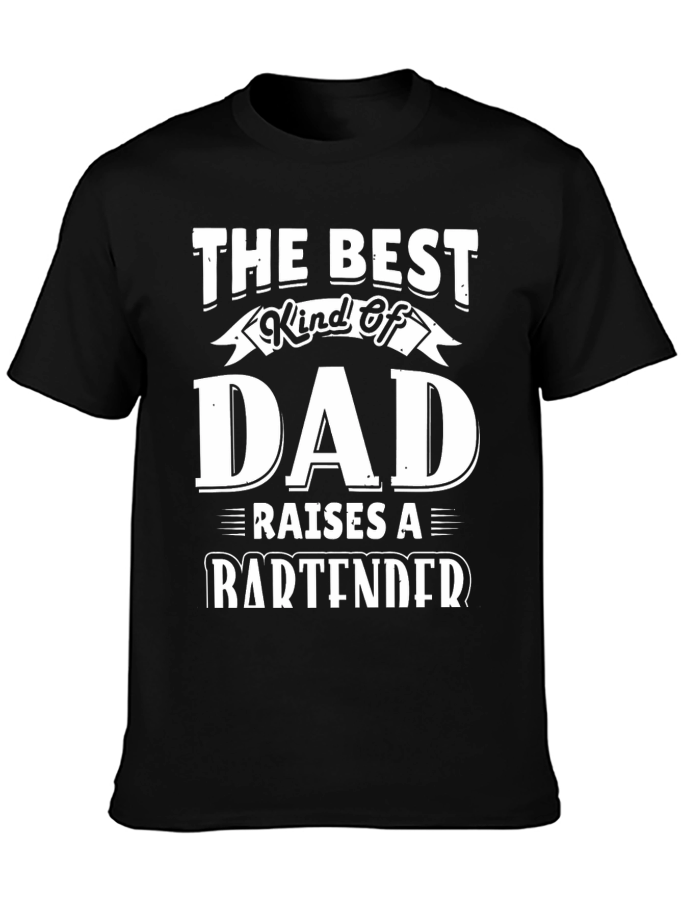 Best Dad Raises a Bartender T-Shirt