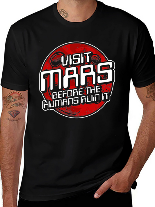 Visit Mars Graphic Tee - Before Humans Ruin It T-Shirt