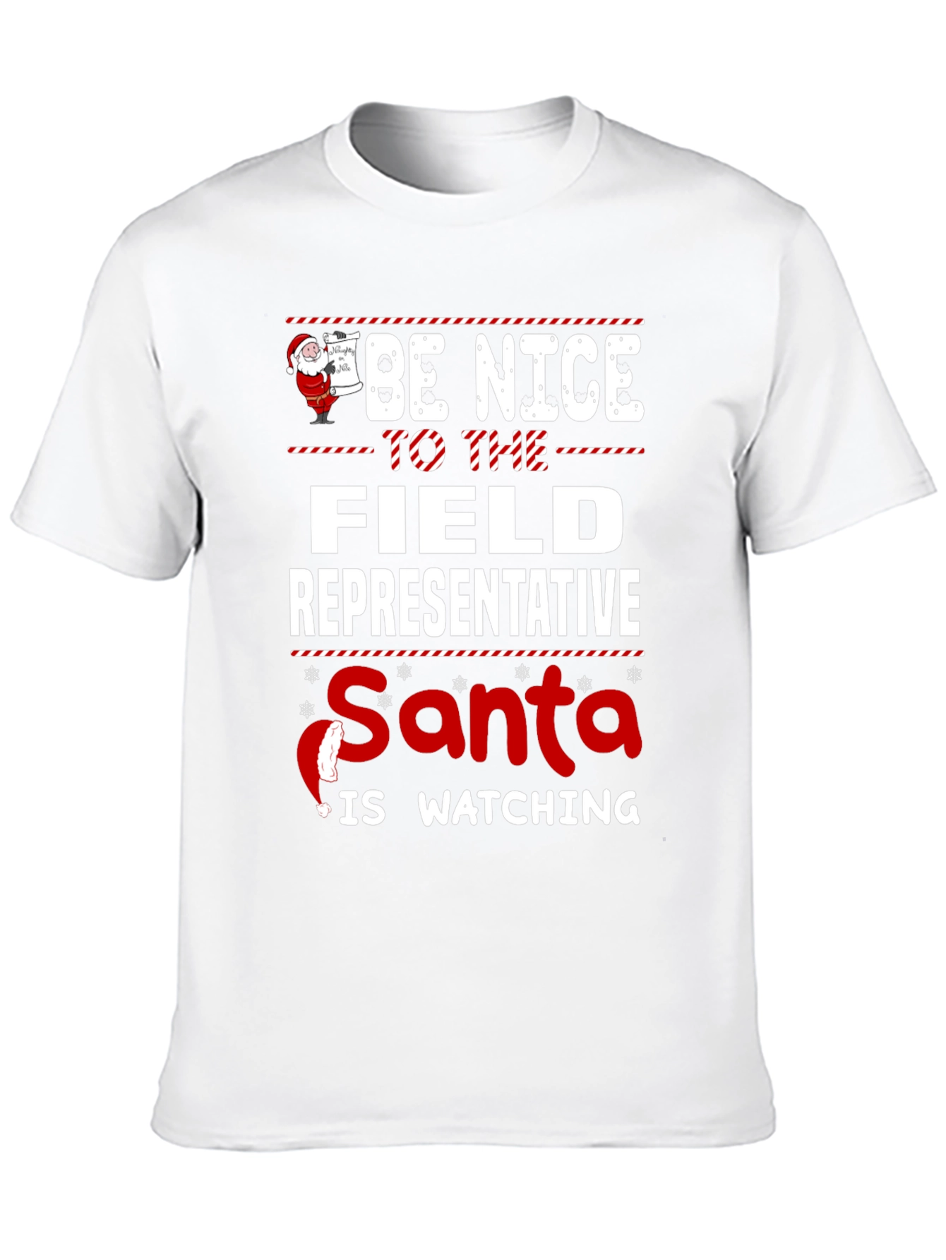 Be Nice to the Field Representative Santa T-Shirt