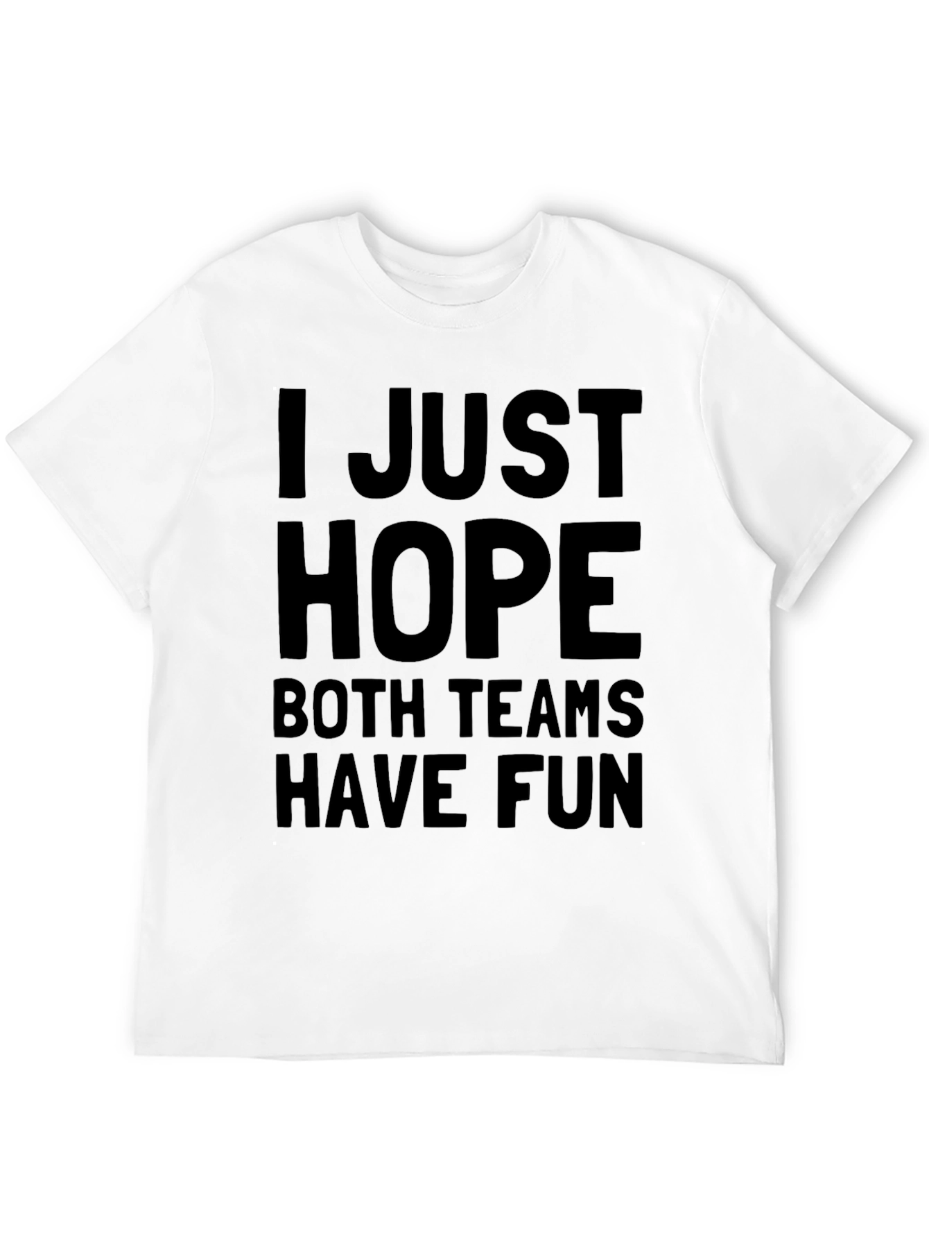 Funny Hope Both Teams Have Fun Graphic T-Shirt