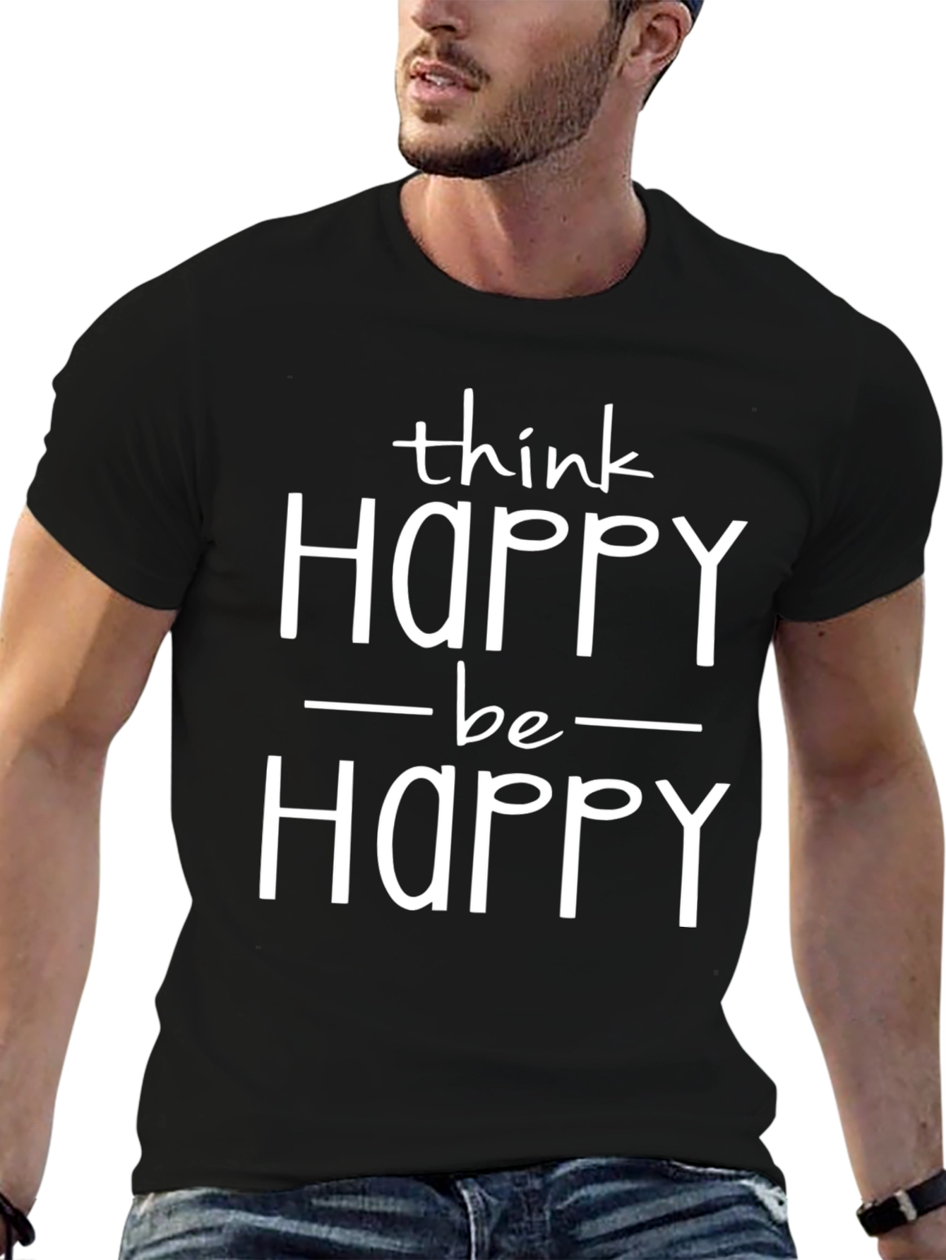 Think Happy Be Happy T-Shirt