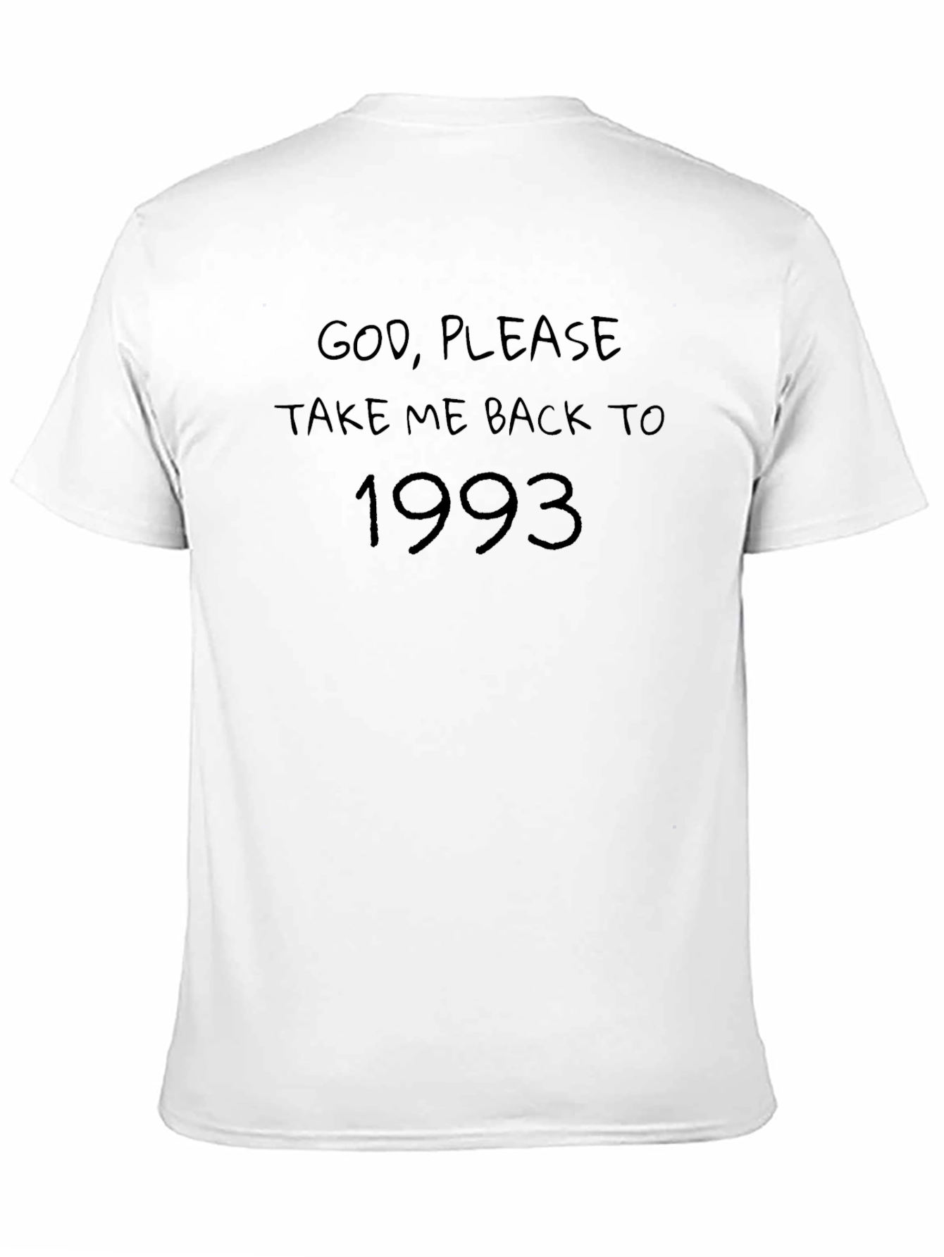 God Please Take Me Back to 1993 Black T-Shirt