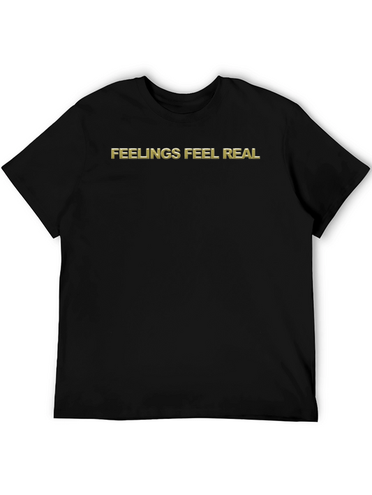 Feelings Feel Real Graphic Tee - Soft Cotton Blend