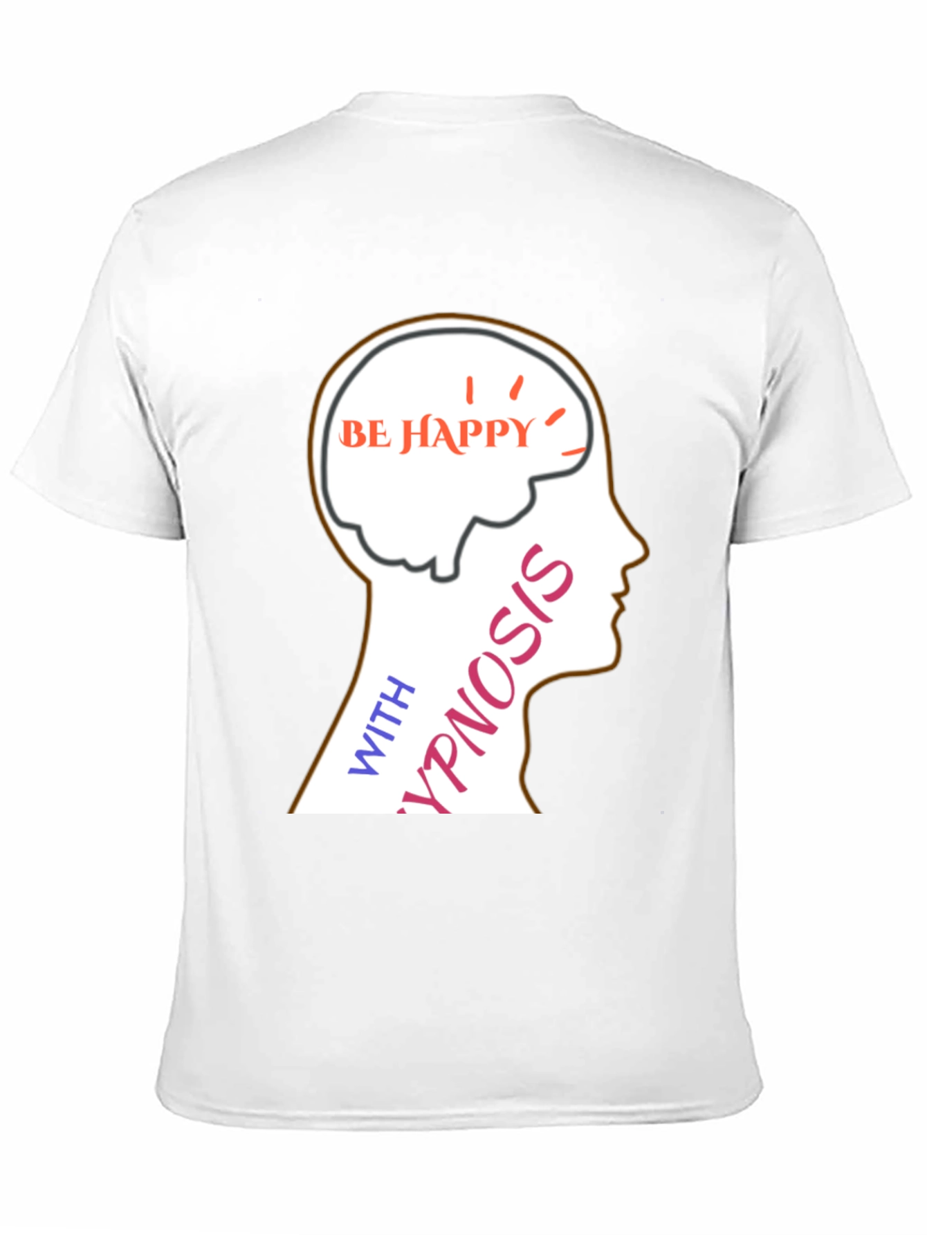 Be Happy Hypnosis T-Shirt