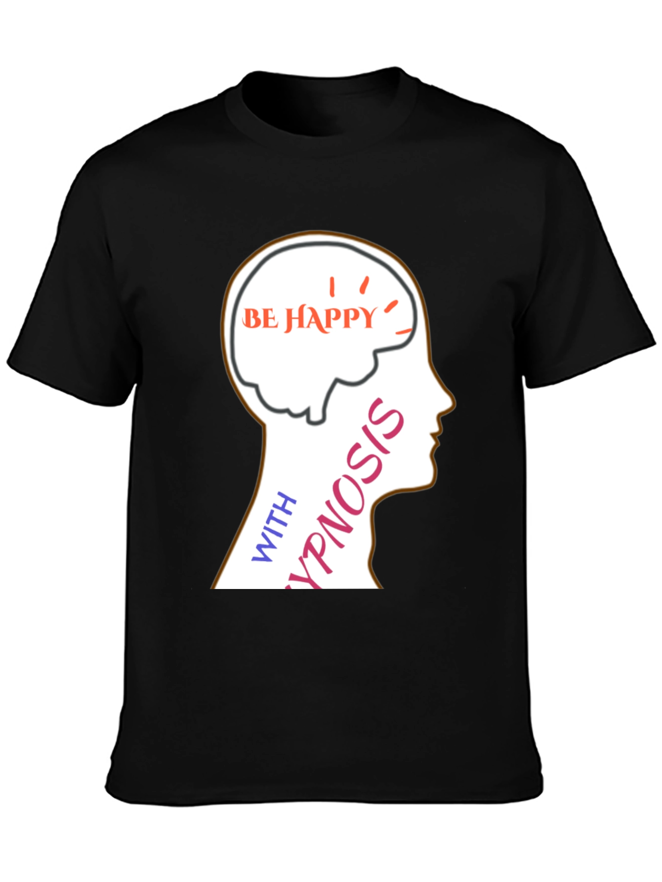 Be Happy Hypnosis T-Shirt