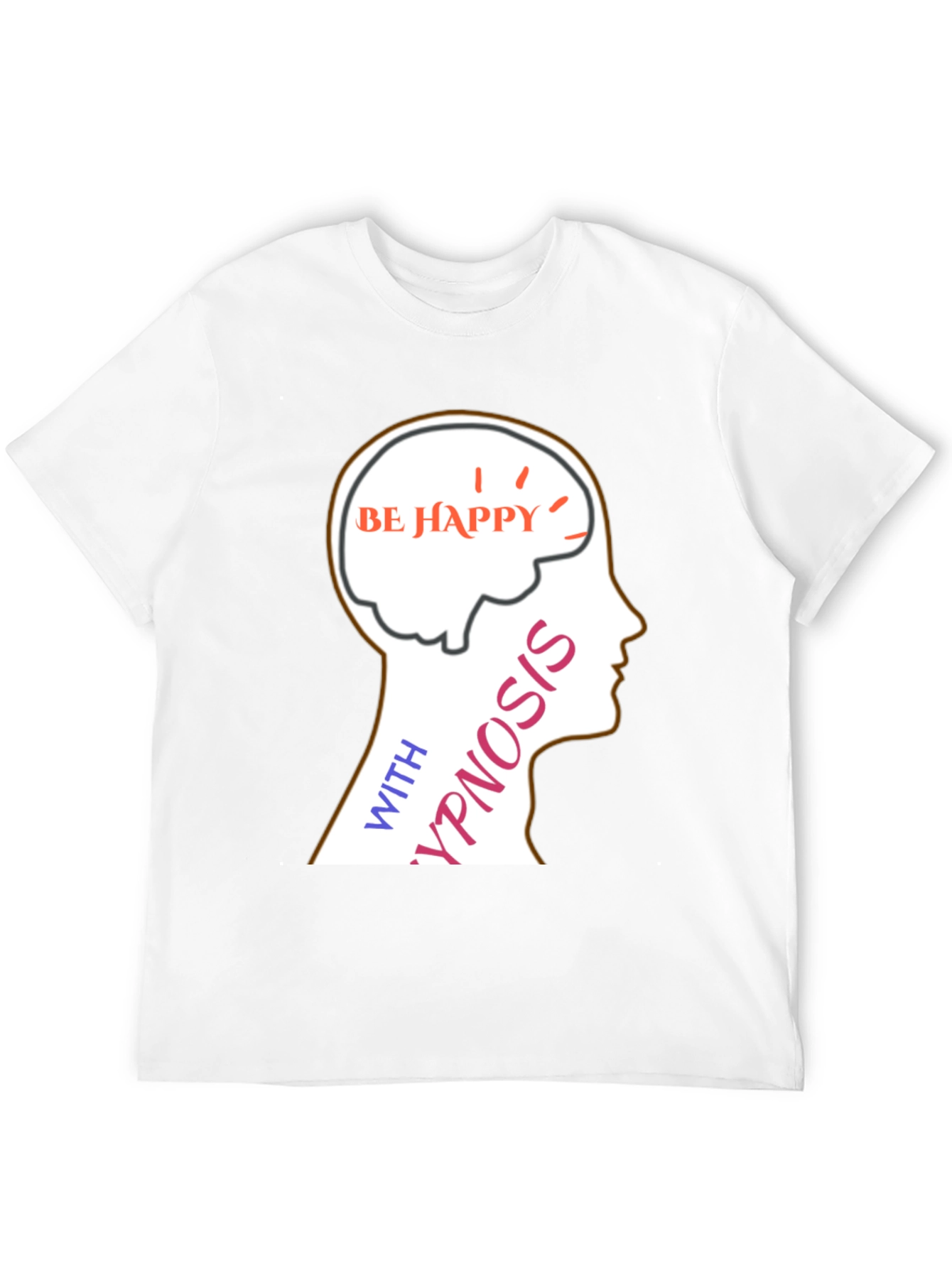Be Happy Hypnosis T-Shirt