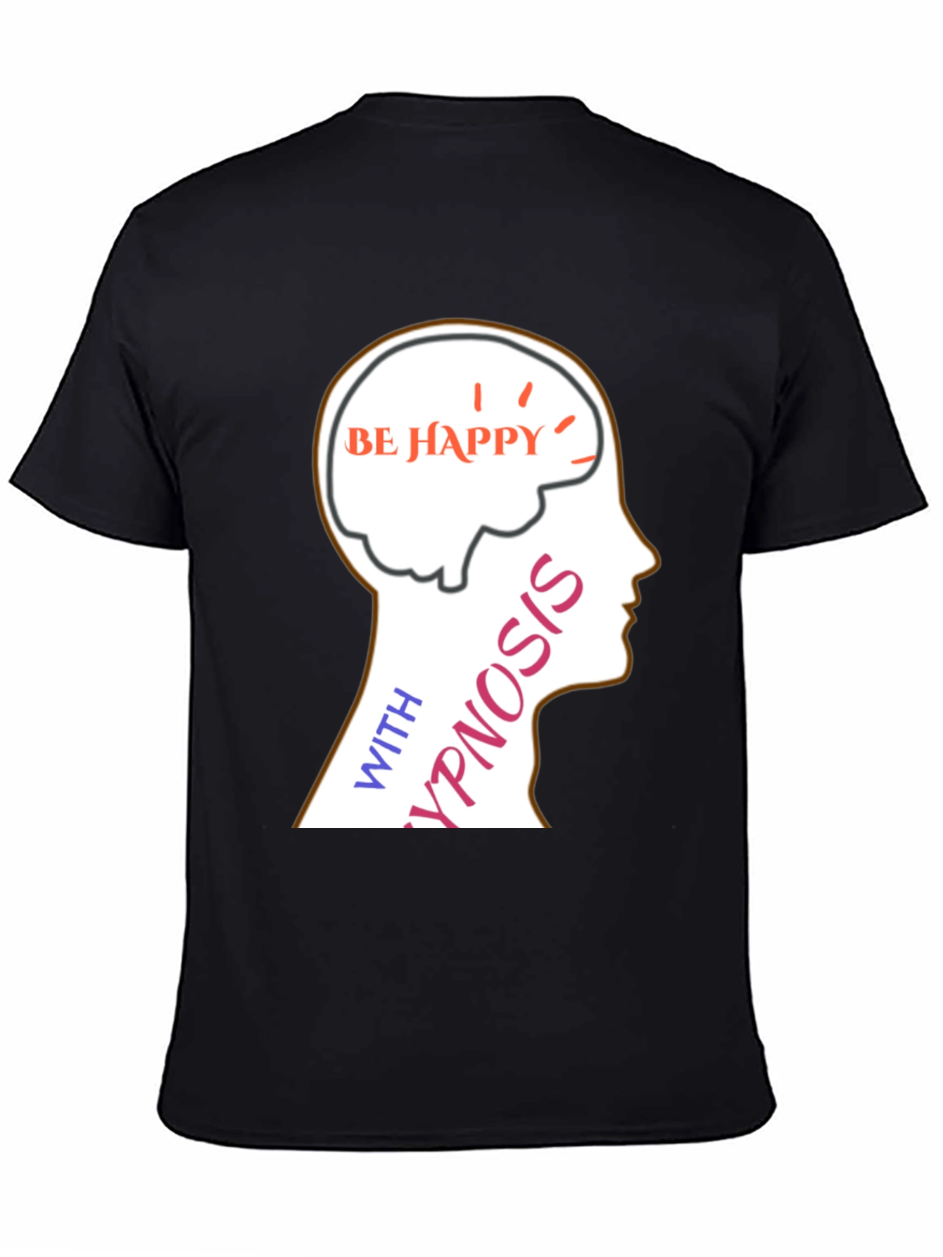 Be Happy Hypnosis T-Shirt