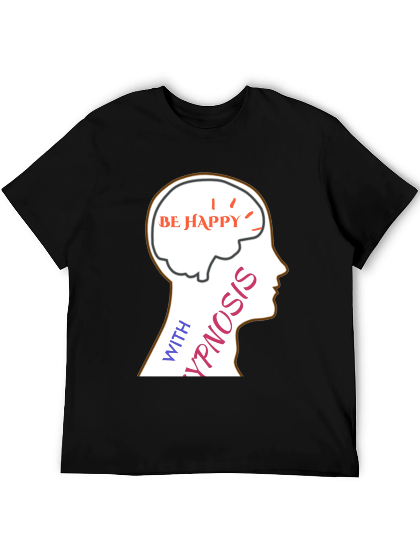 Be Happy Hypnosis T-Shirt