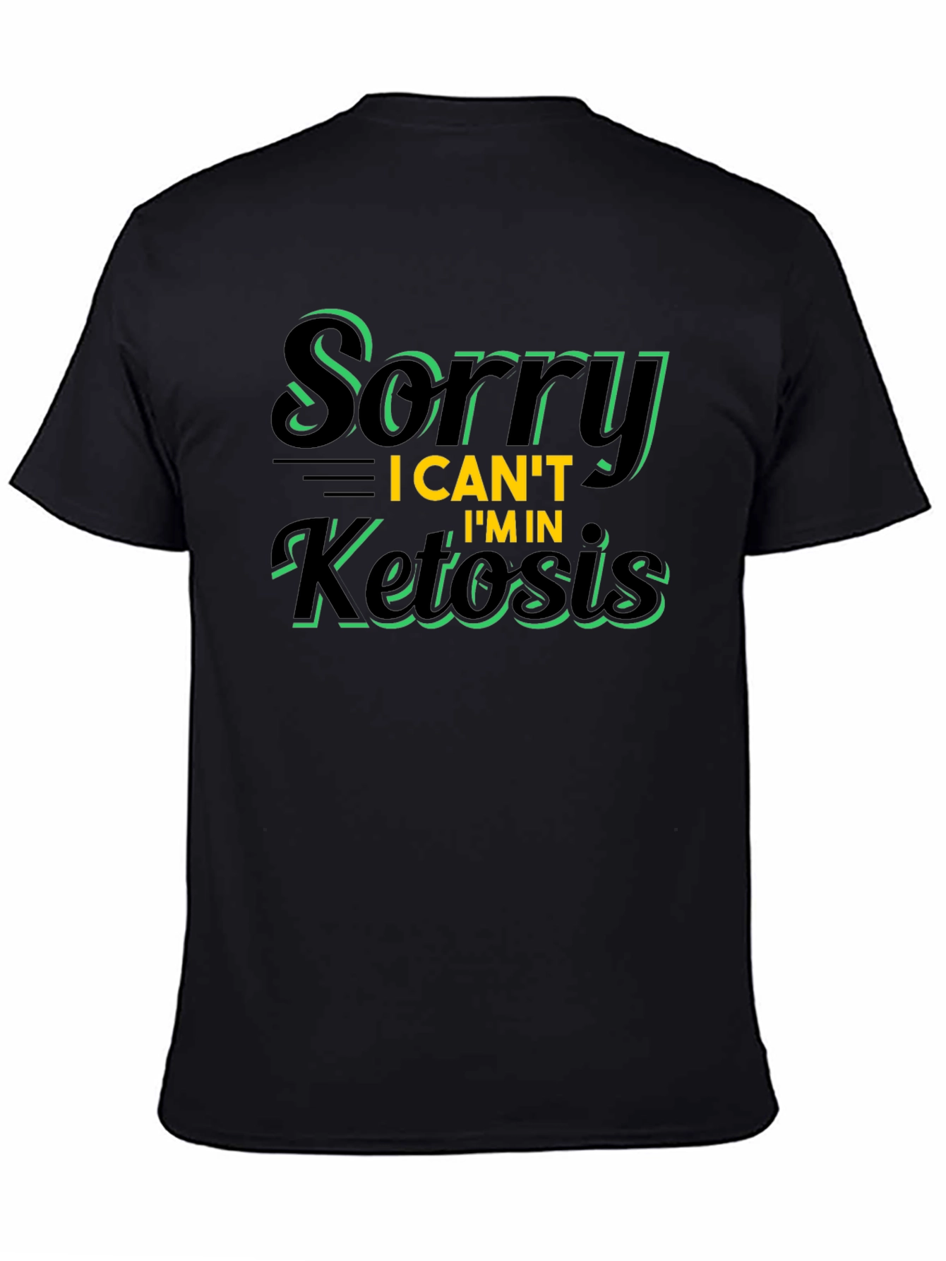 Funny Ketosis T-Shirt - Sorry I Cant