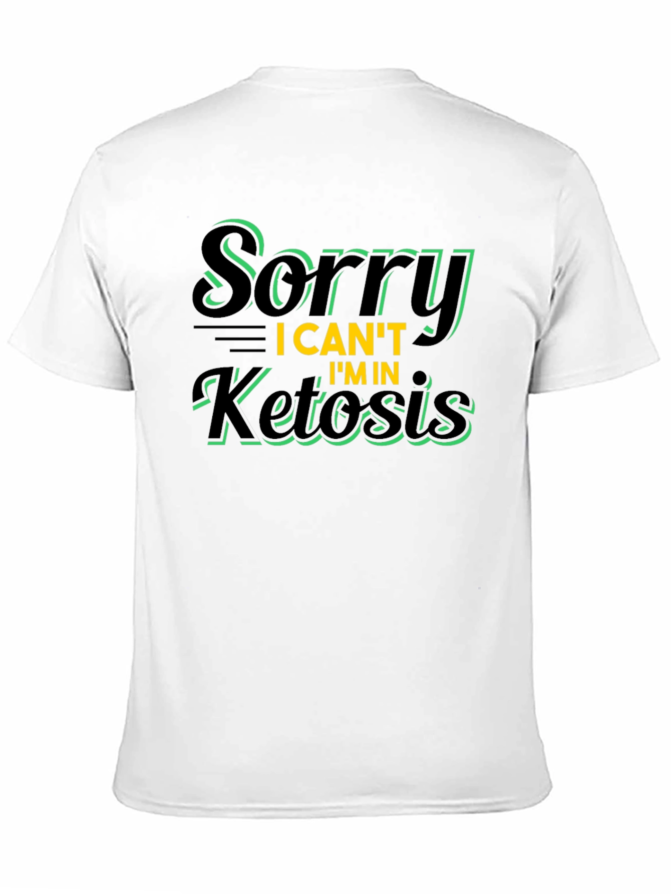 Funny Ketosis T-Shirt - Sorry I Cant