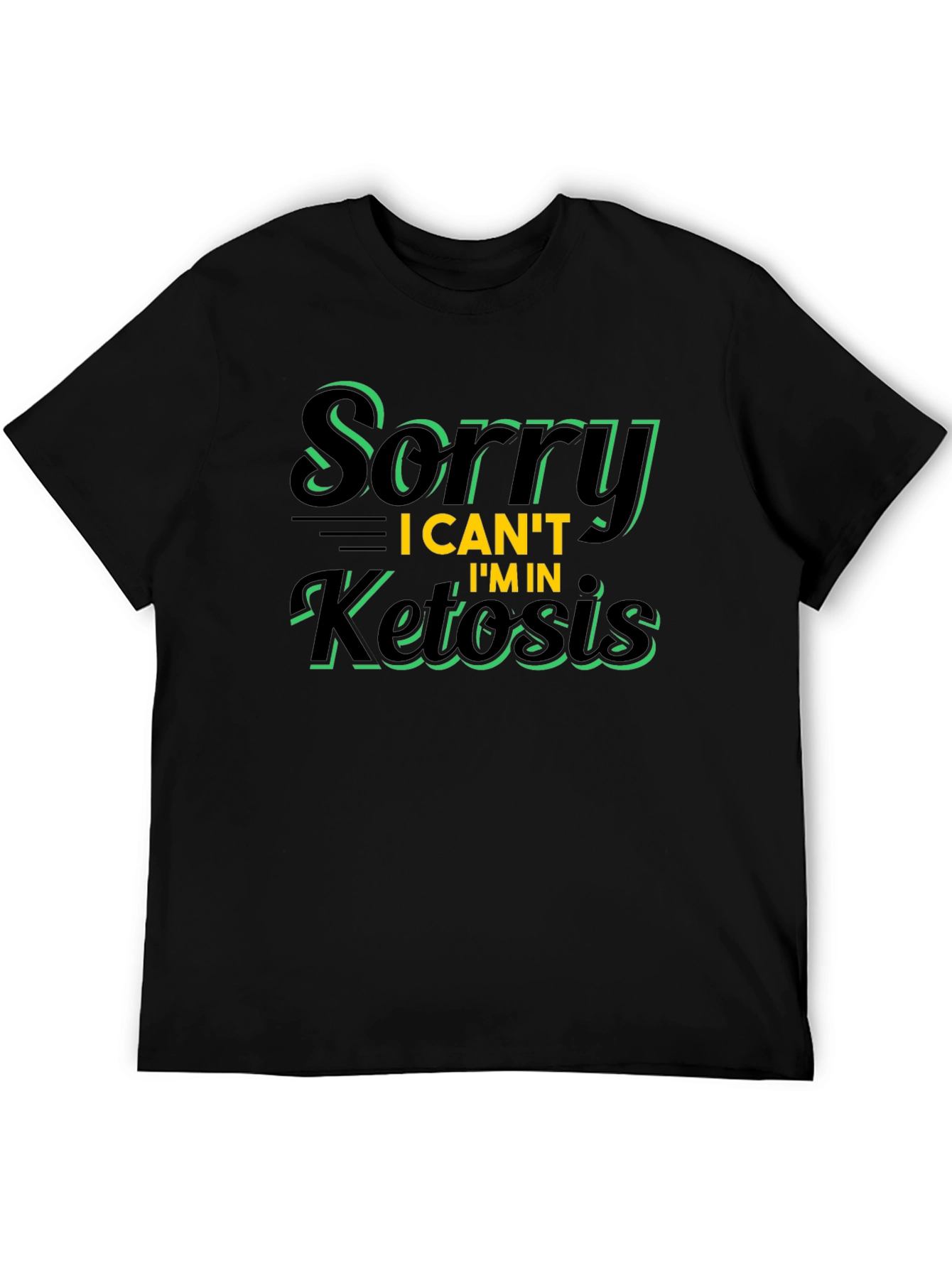 Funny Ketosis T-Shirt - Sorry I Cant