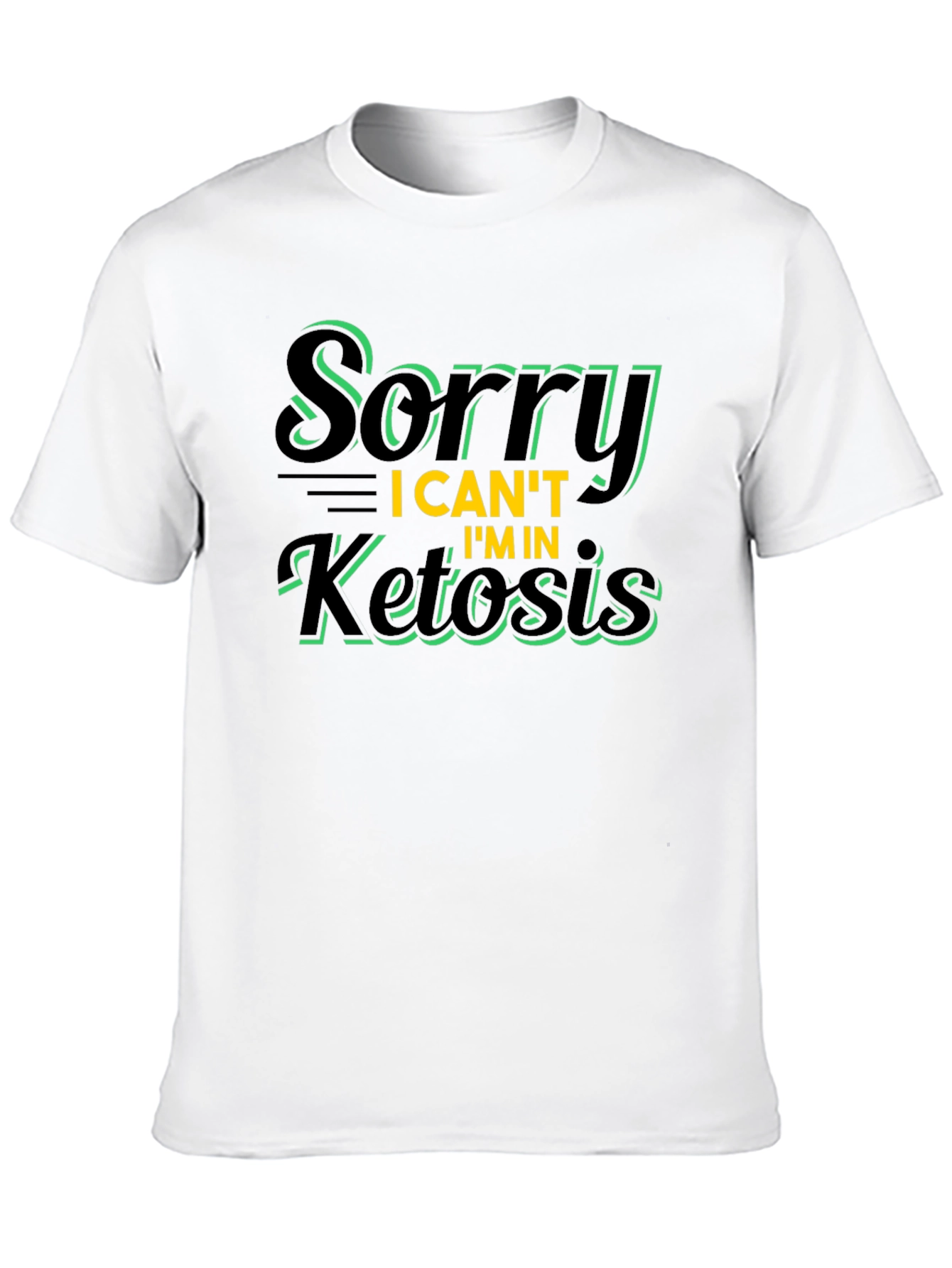 Funny Ketosis T-Shirt - Sorry I Cant
