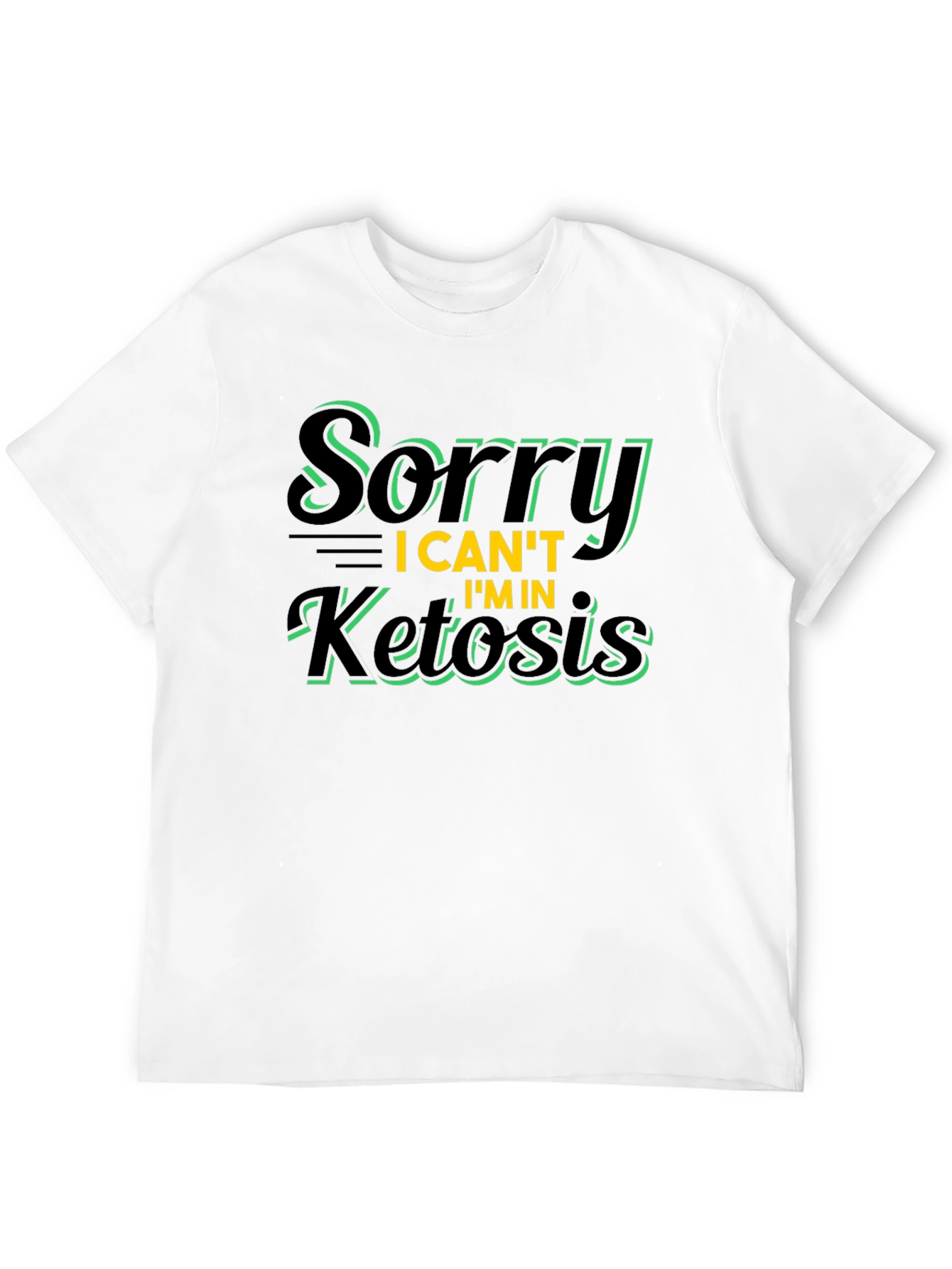 Funny Ketosis T-Shirt - Sorry I Cant