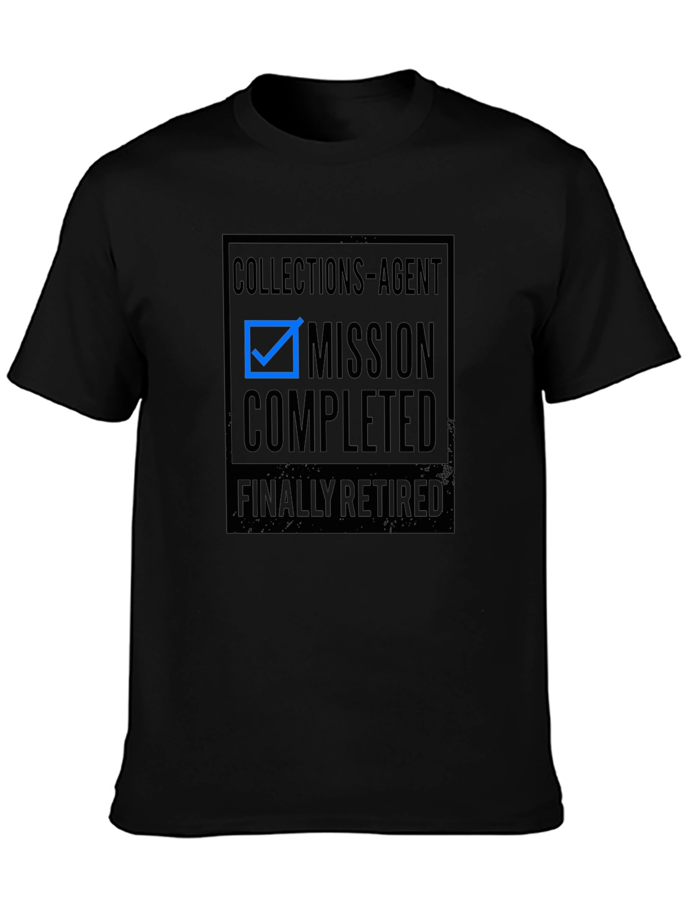 Collections Agent Mission Completed Retired T-Shirt