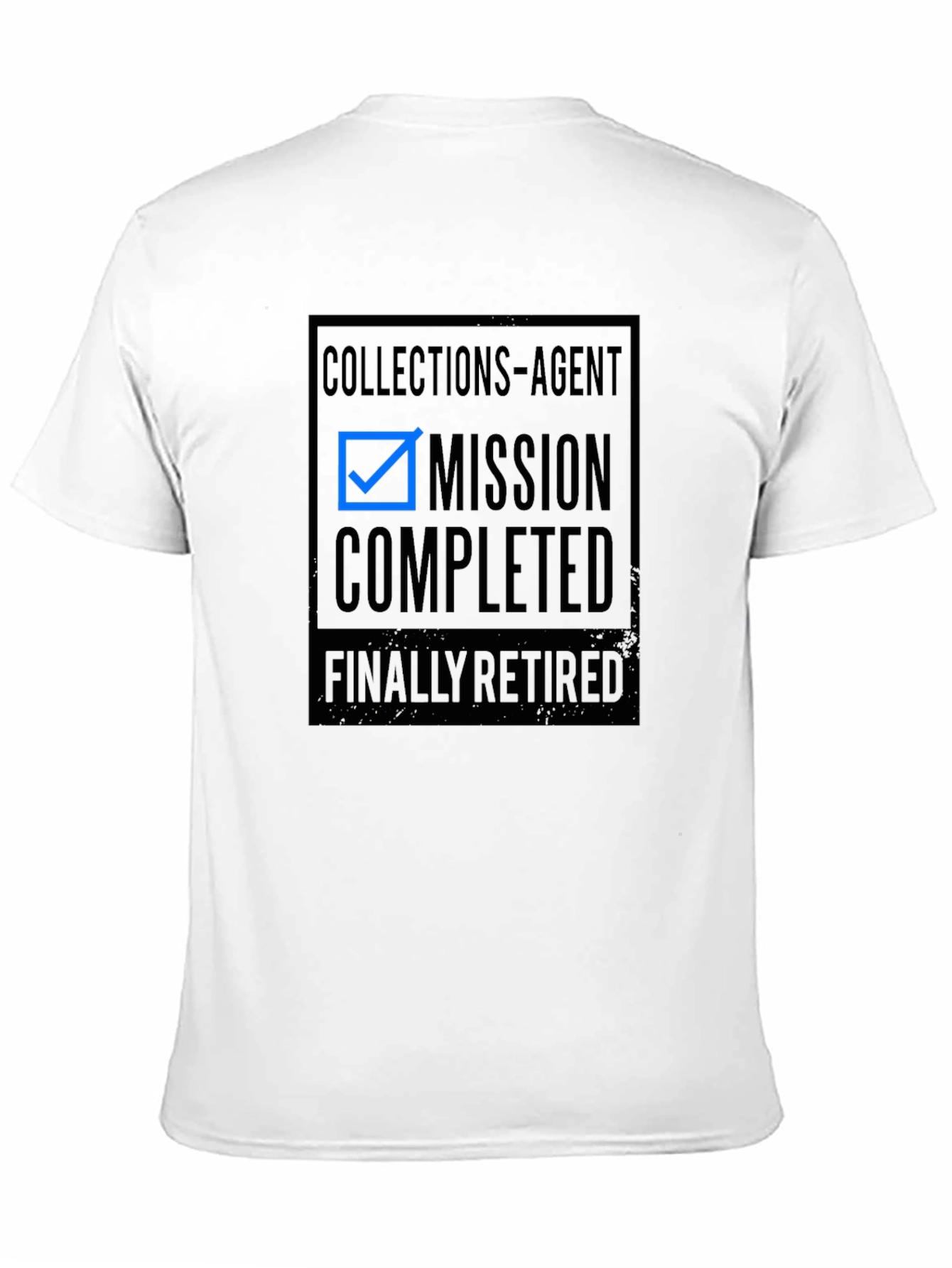 Collections Agent Mission Completed Retired T-Shirt