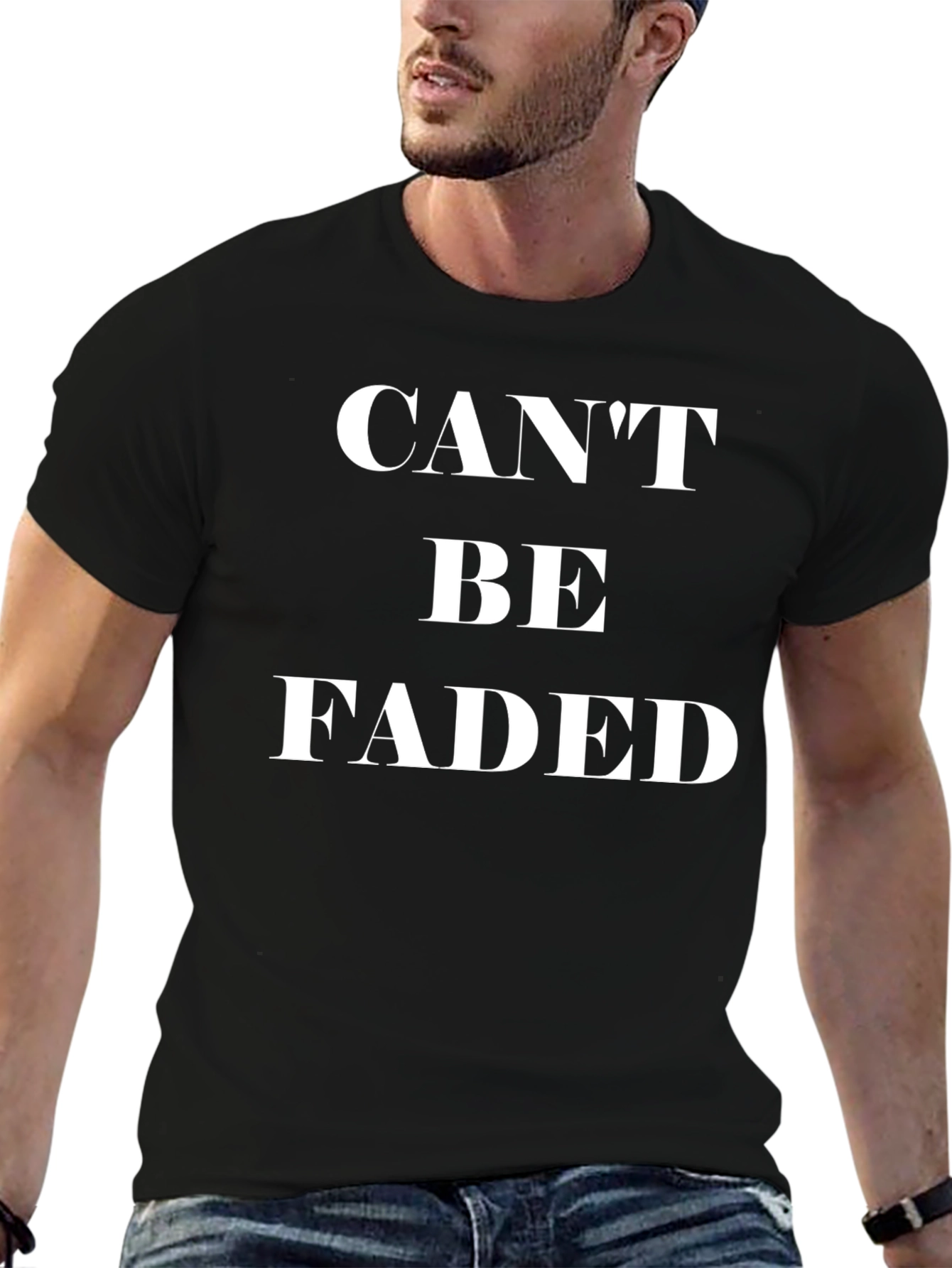 Cant Be Faded T-Shirt - Bold Statement Tee
