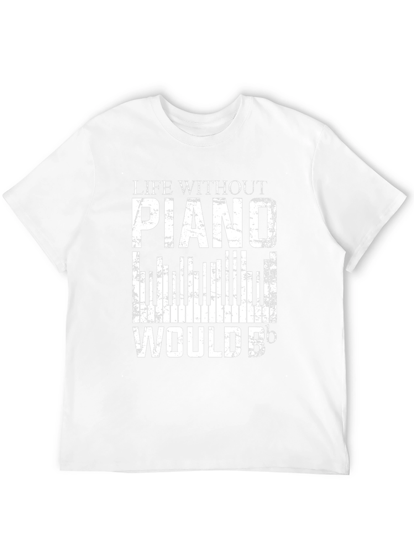 Life Without Piano Would B Flat T-Shirt