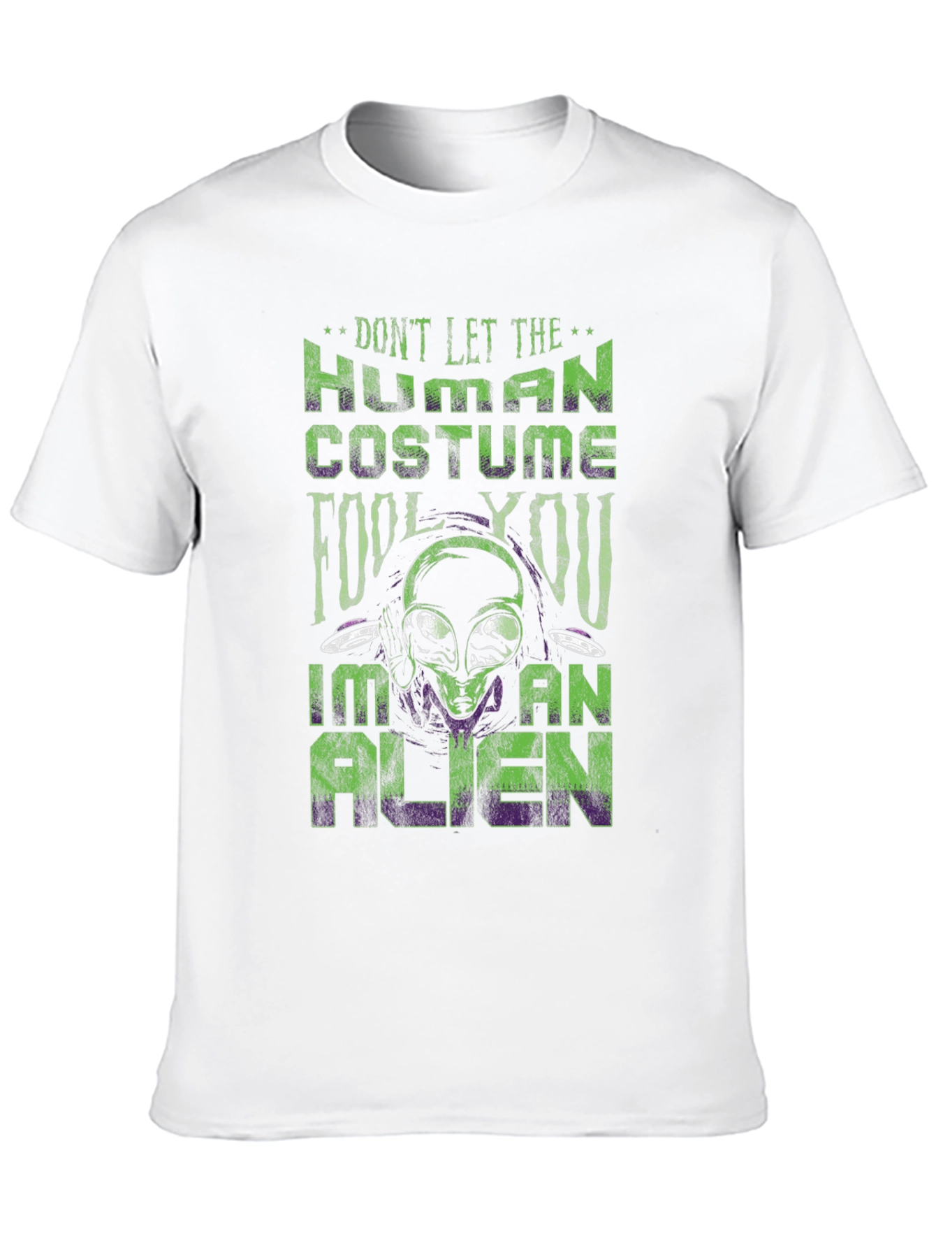 Dont Let the Human Costume Fool You Alien T-Shirt