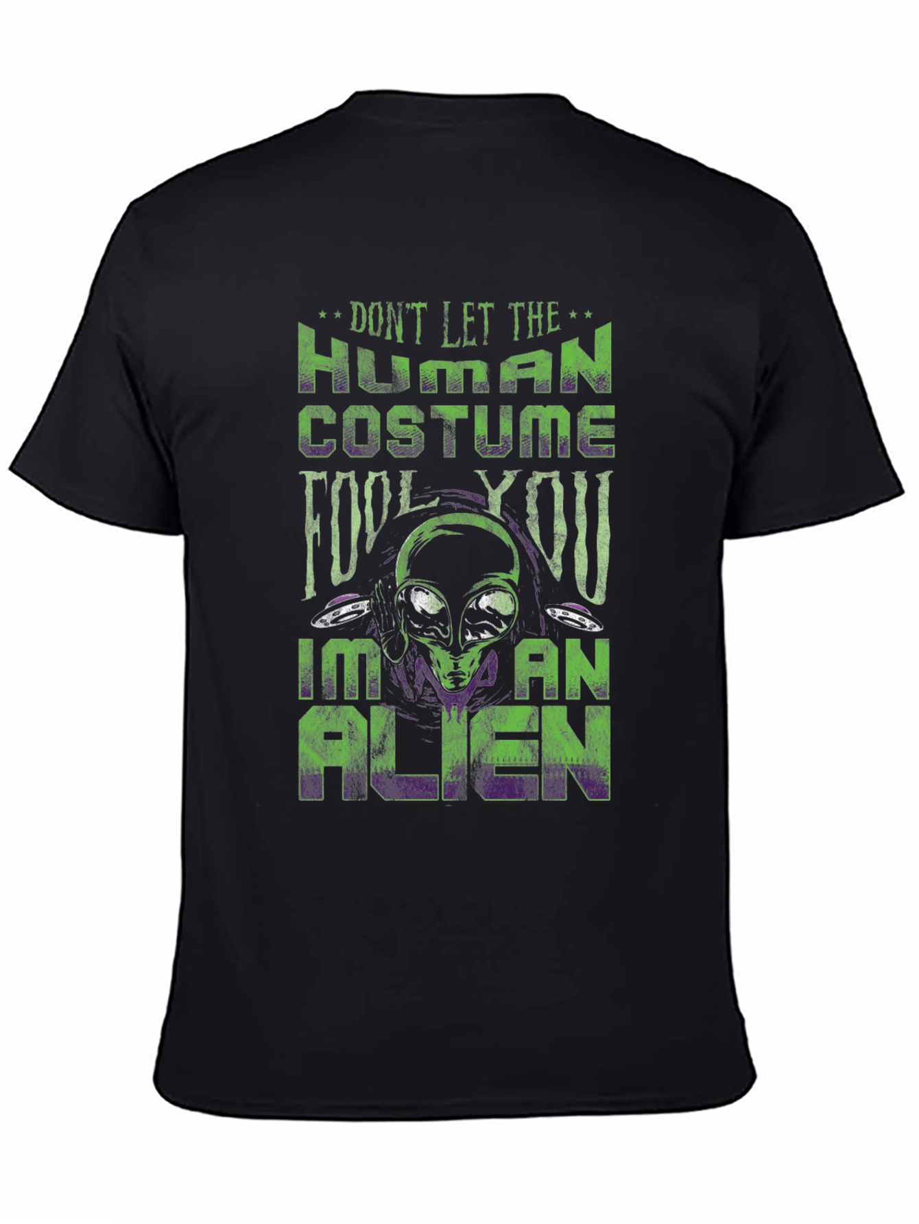 Dont Let the Human Costume Fool You Alien T-Shirt