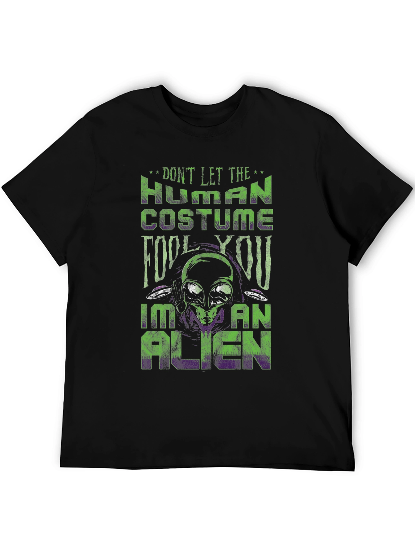 Dont Let the Human Costume Fool You Alien T-Shirt