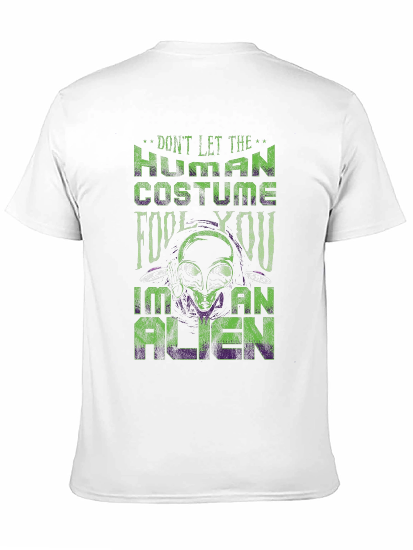 Dont Let the Human Costume Fool You Alien T-Shirt
