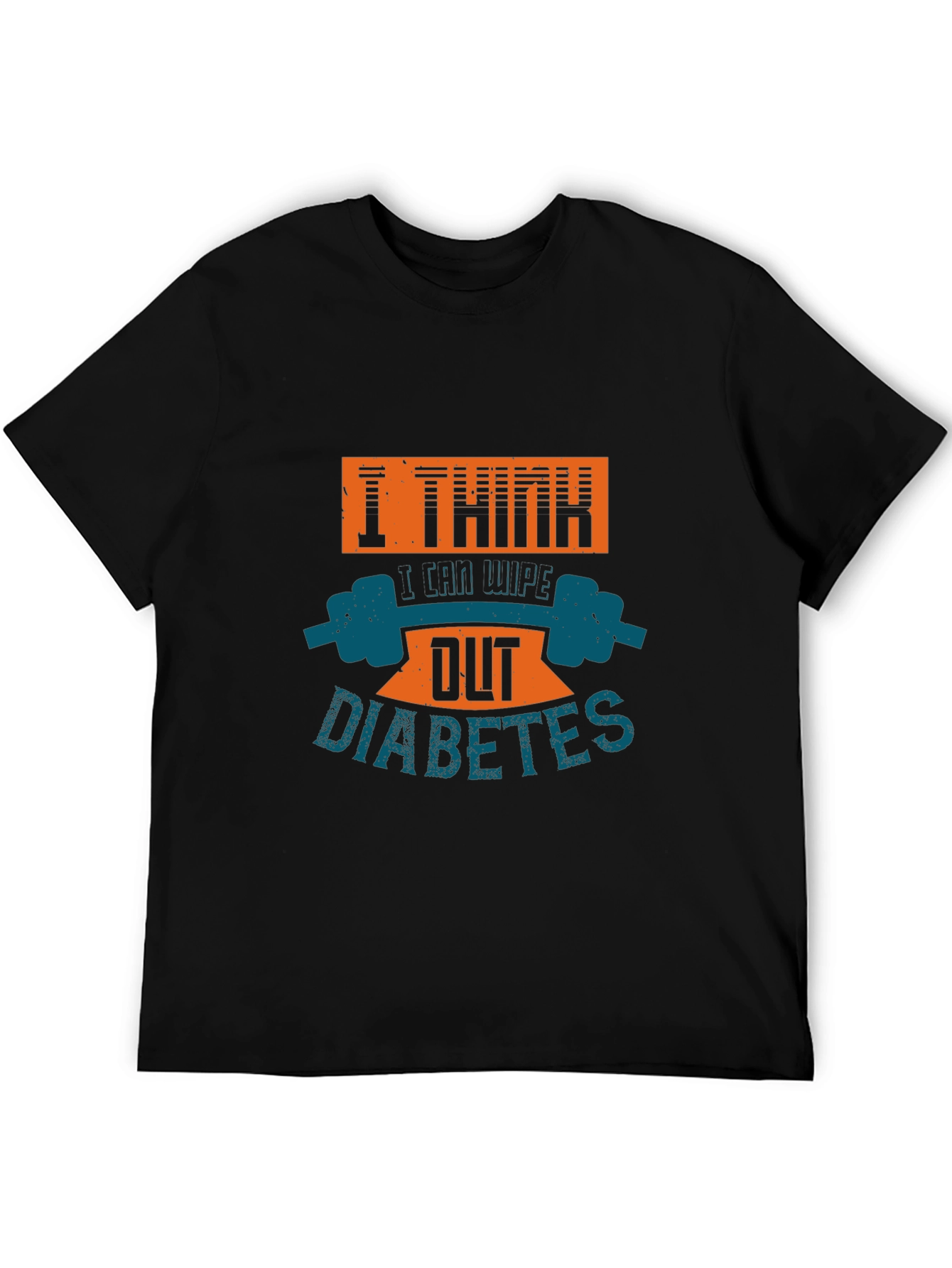 I Think I Can Wipe Out Diabetes T-Shirt