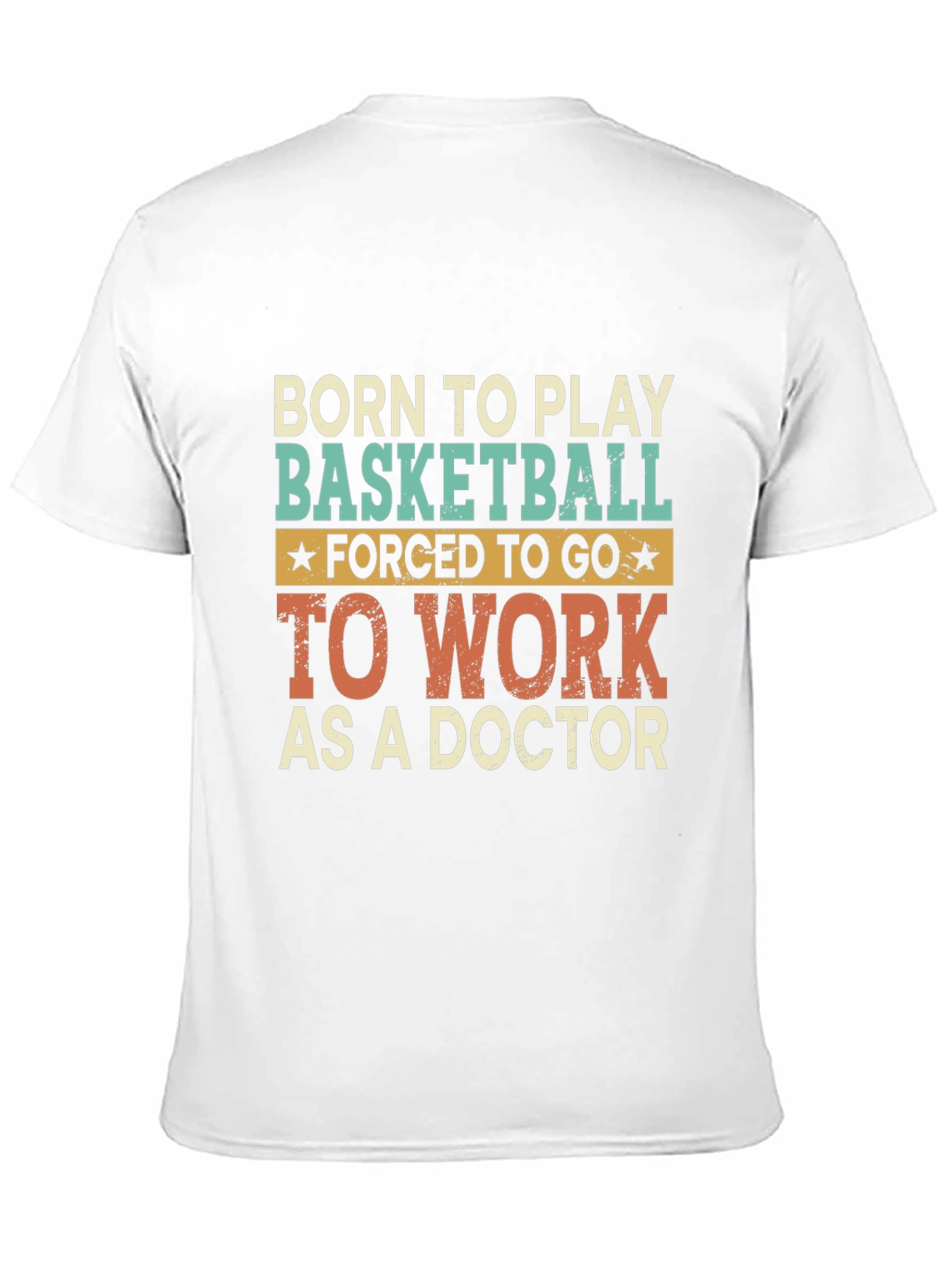 Born to Play Basketball Doctor T-Shirt