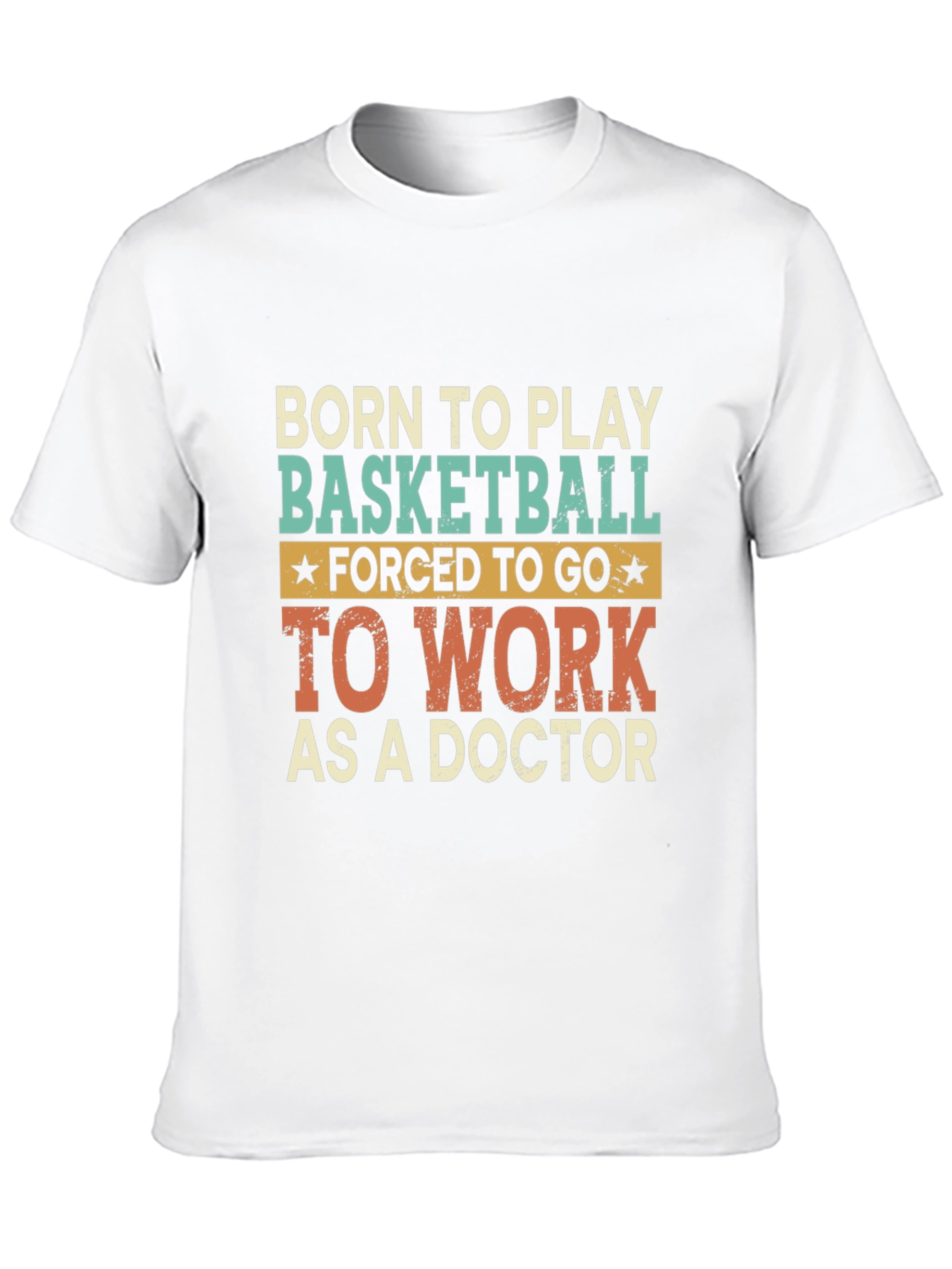 Born to Play Basketball Doctor T-Shirt
