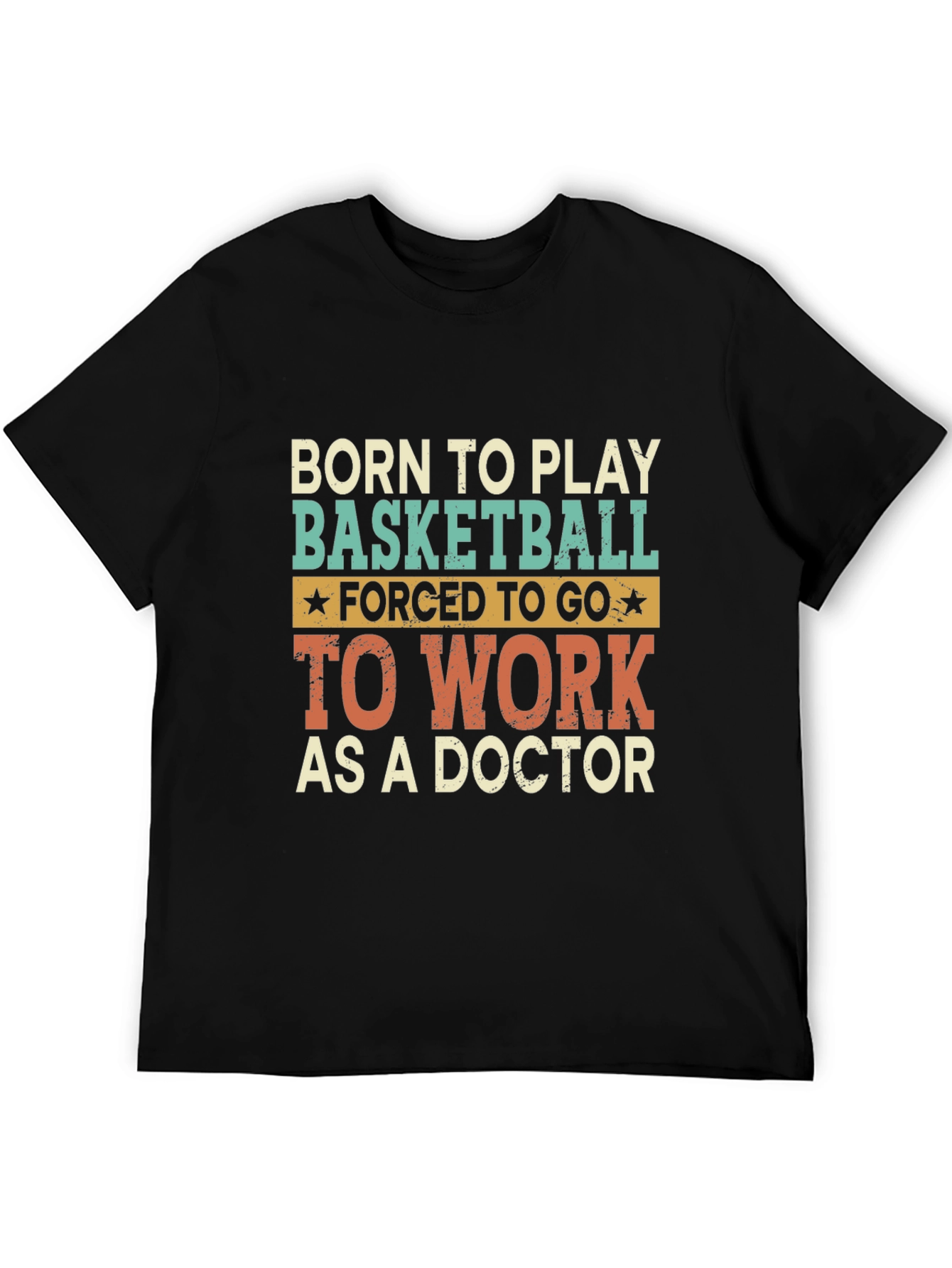 Born to Play Basketball Doctor T-Shirt