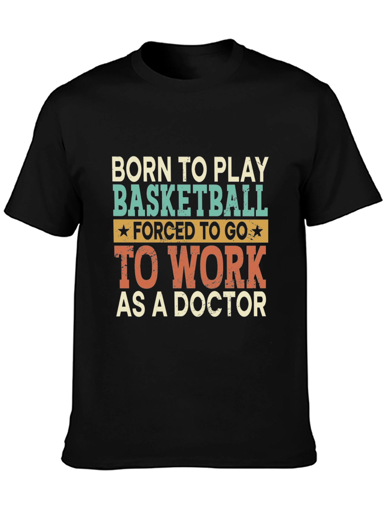 Born to Play Basketball Doctor T-Shirt