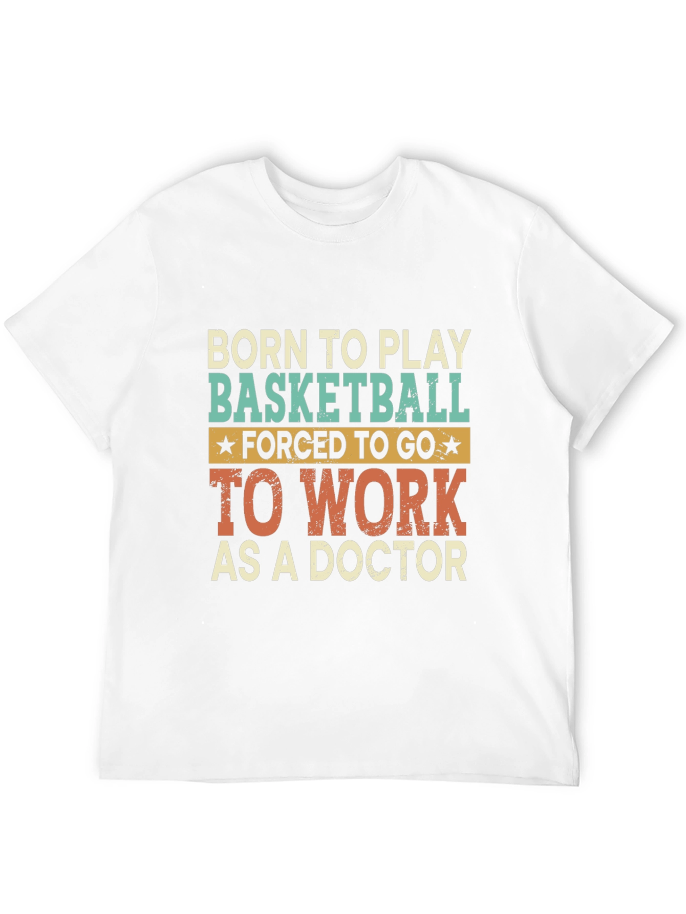 Born to Play Basketball Doctor T-Shirt