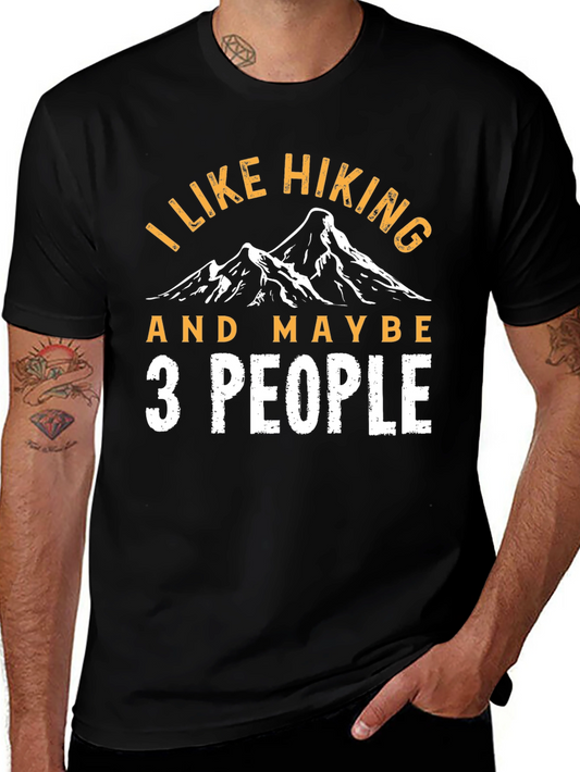 I Like Hiking and Maybe 3 People Graphic Tee