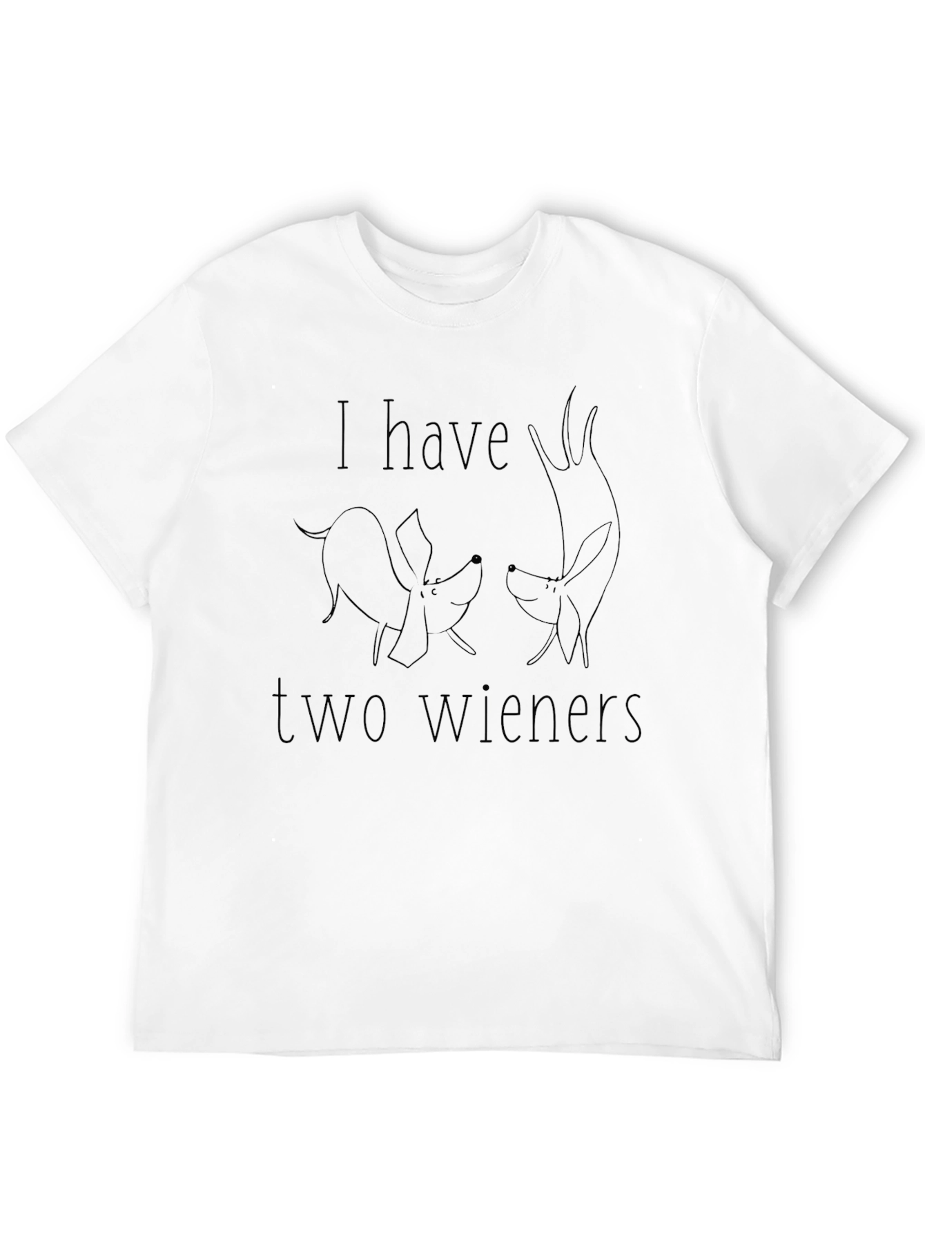 I Have Two Wieners T-Shirt Funny Dachshund Dog Tee